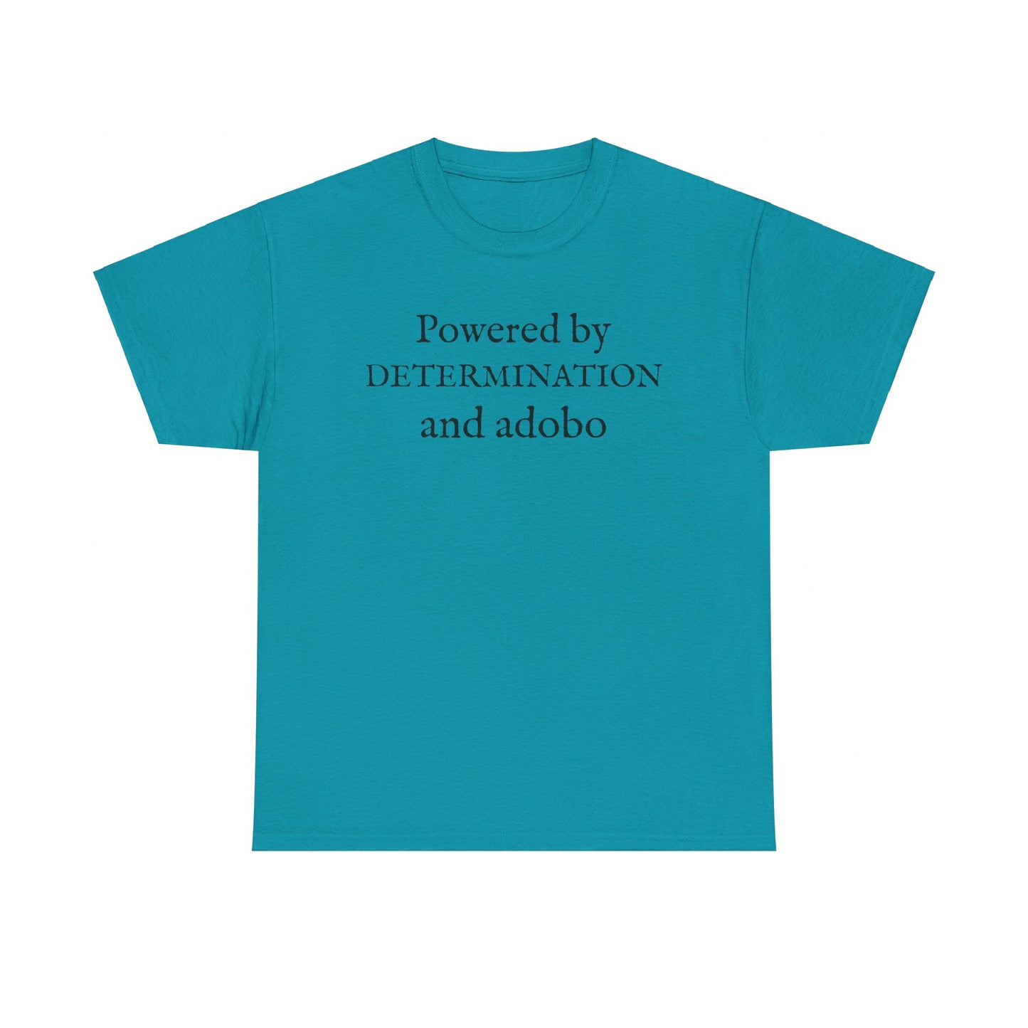 Powered by Determination and Adobo Cotton Tee