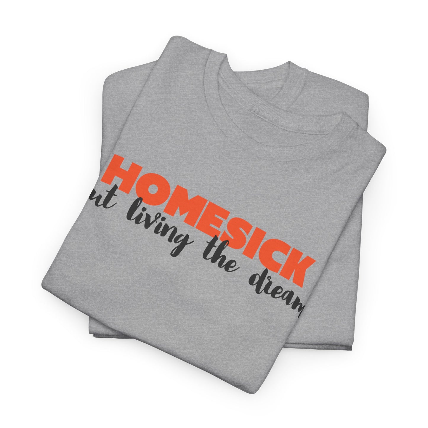 Homesick But Living the Dream Font Only Cotton Tee