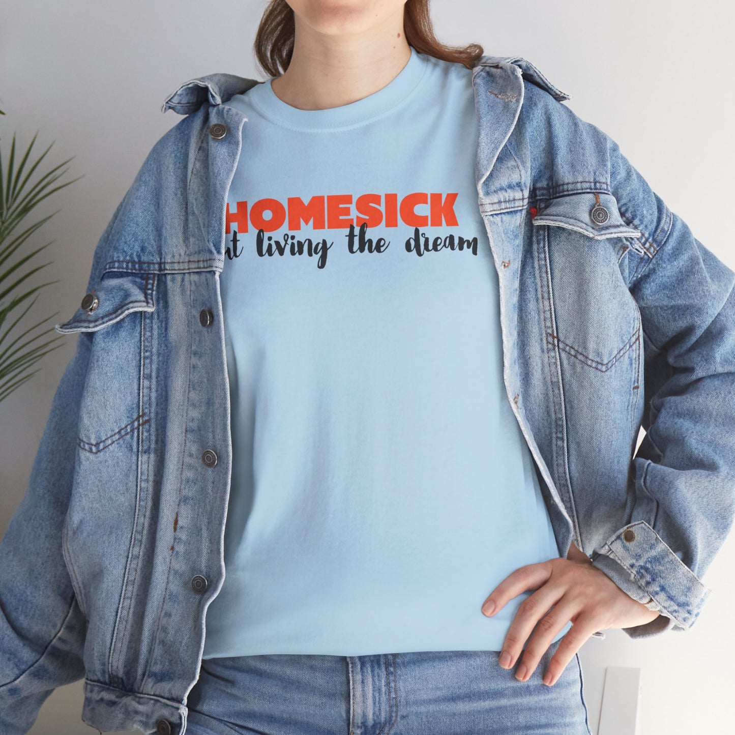 Homesick But Living the Dream Font Only Cotton Tee