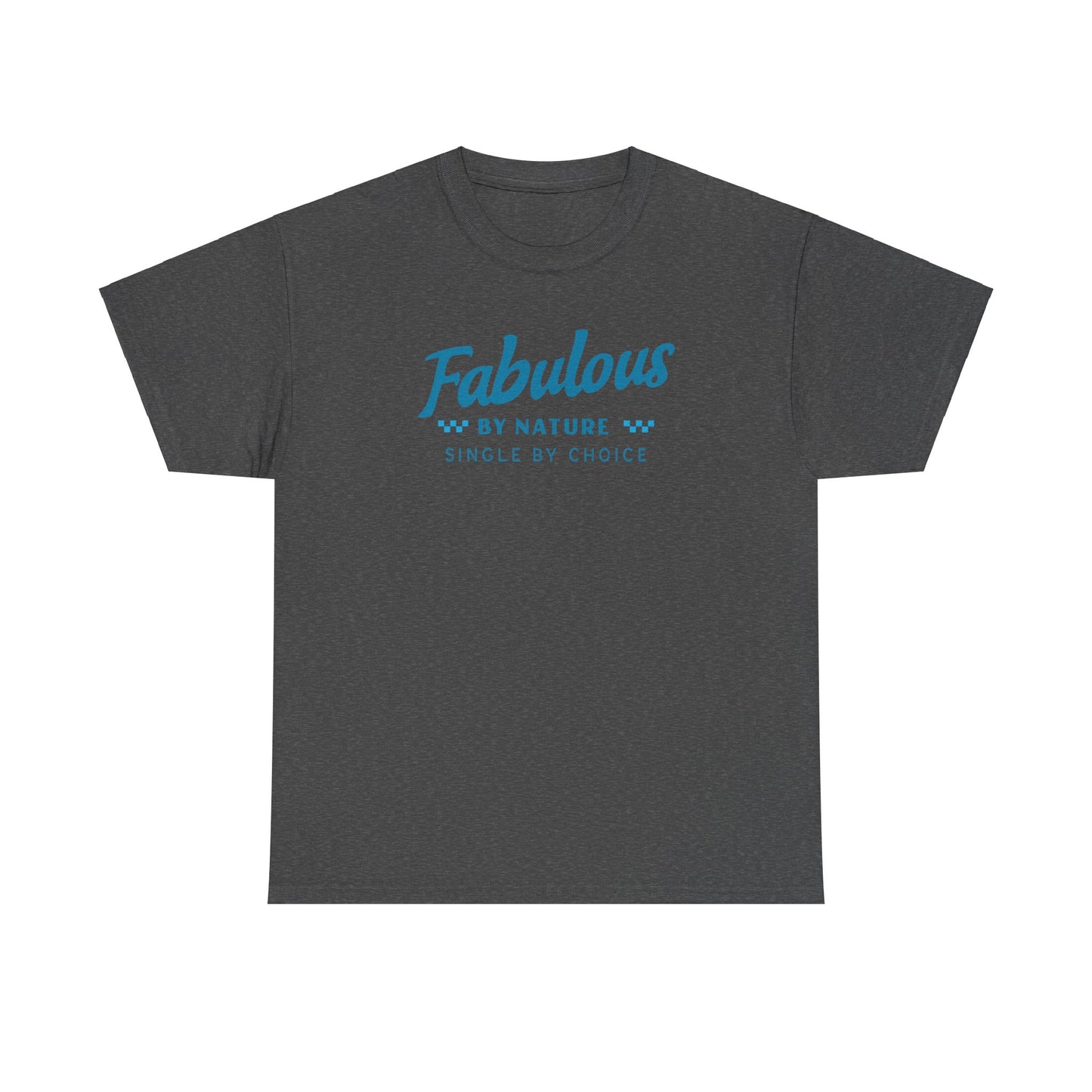 Fabulous by Nature Single by Choice Men's Cotton Tee