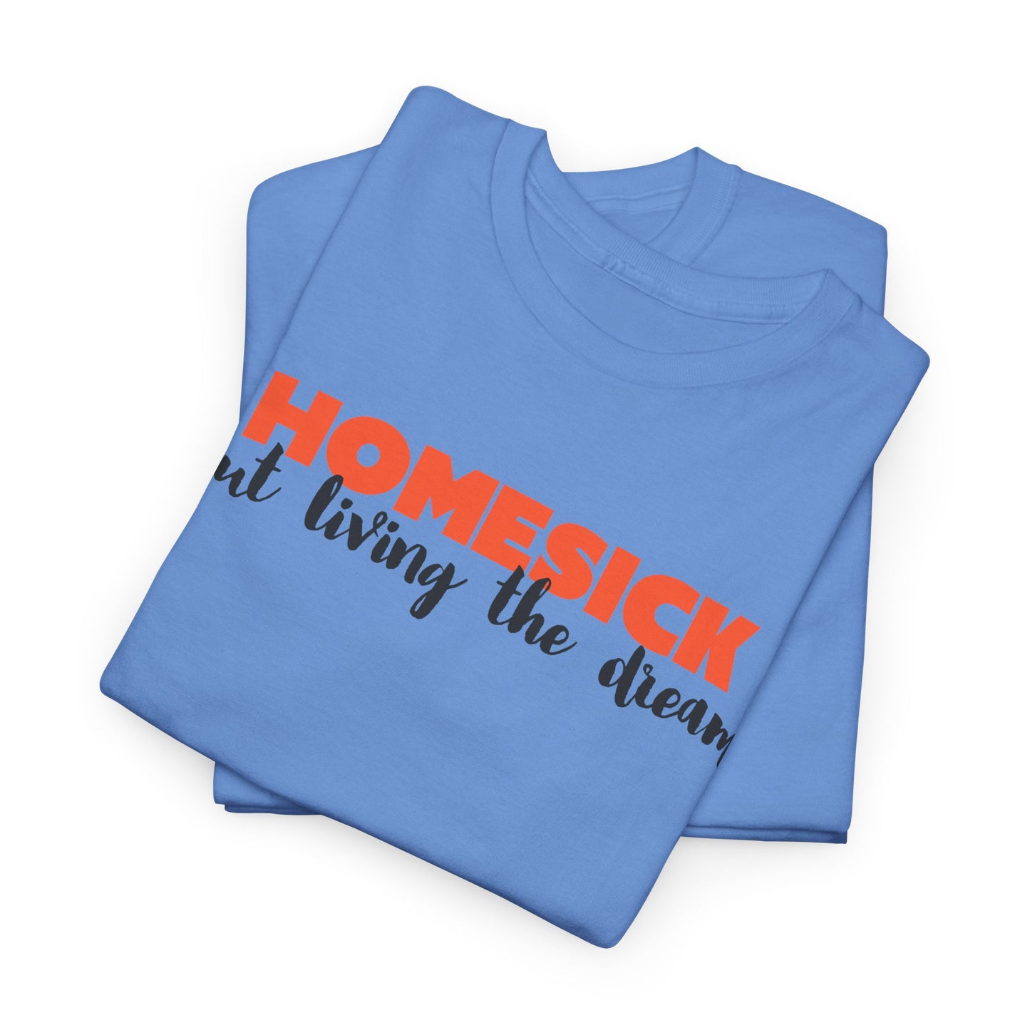 Homesick But Living the Dream Font Only Cotton Tee