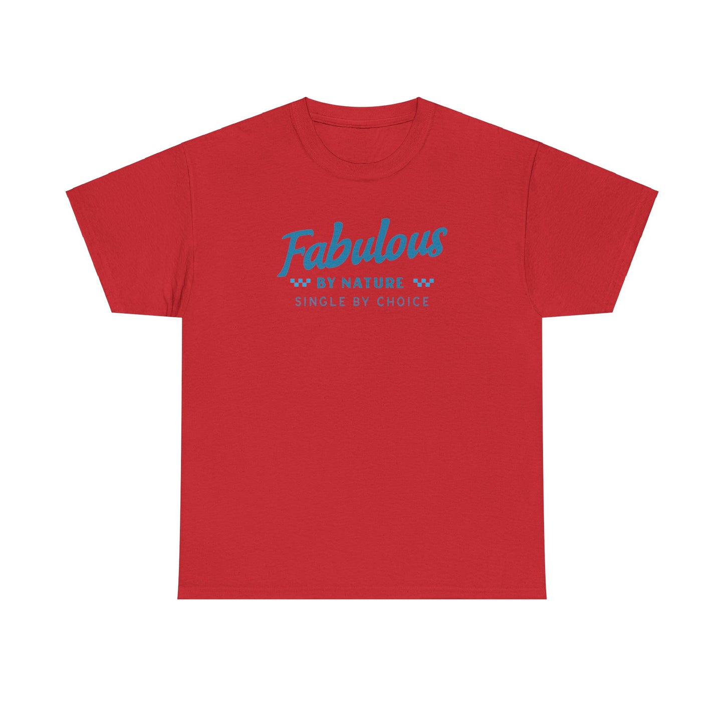 Fabulous by Nature Single by Choice Men's Cotton Tee