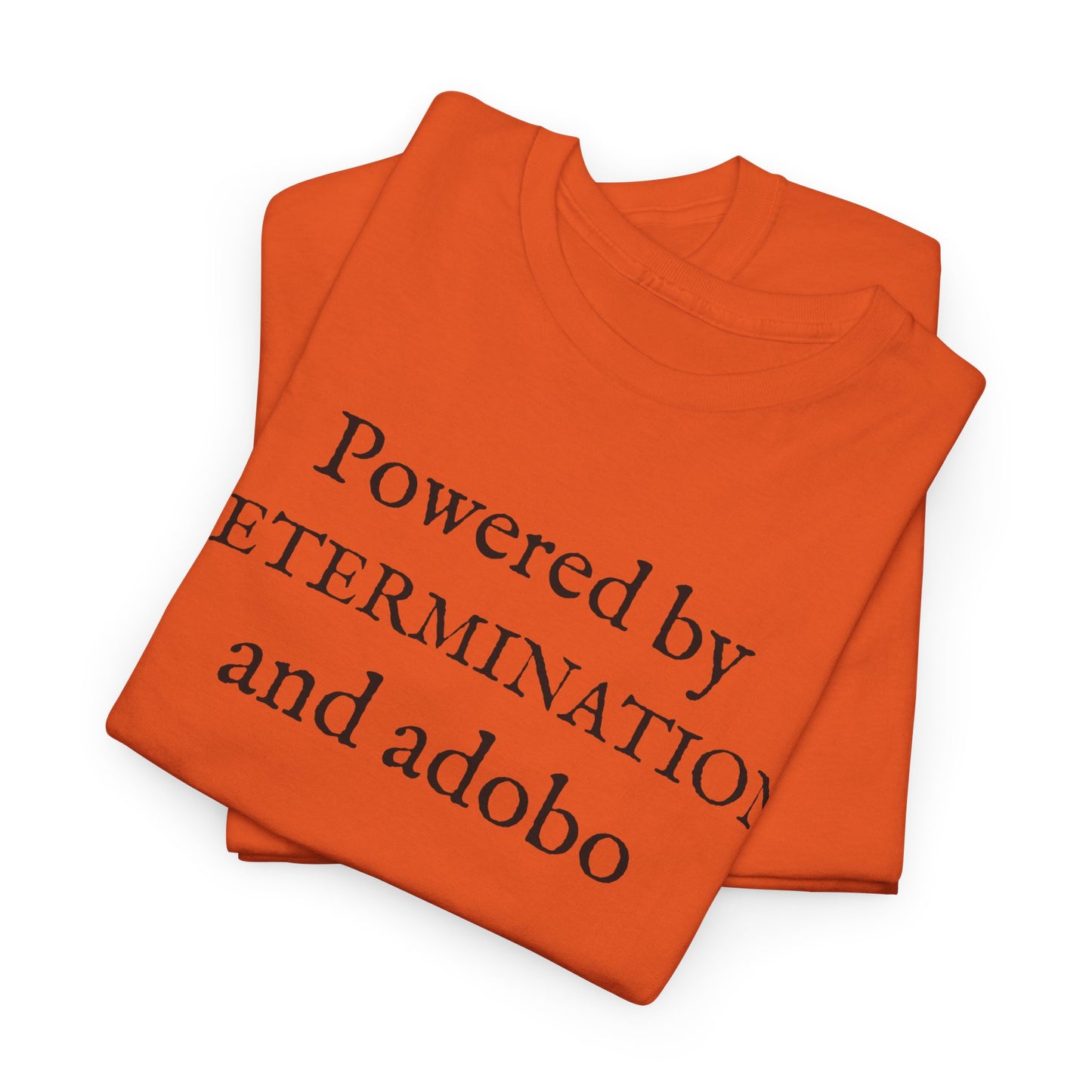 Powered by Determination and Adobo Cotton Tee