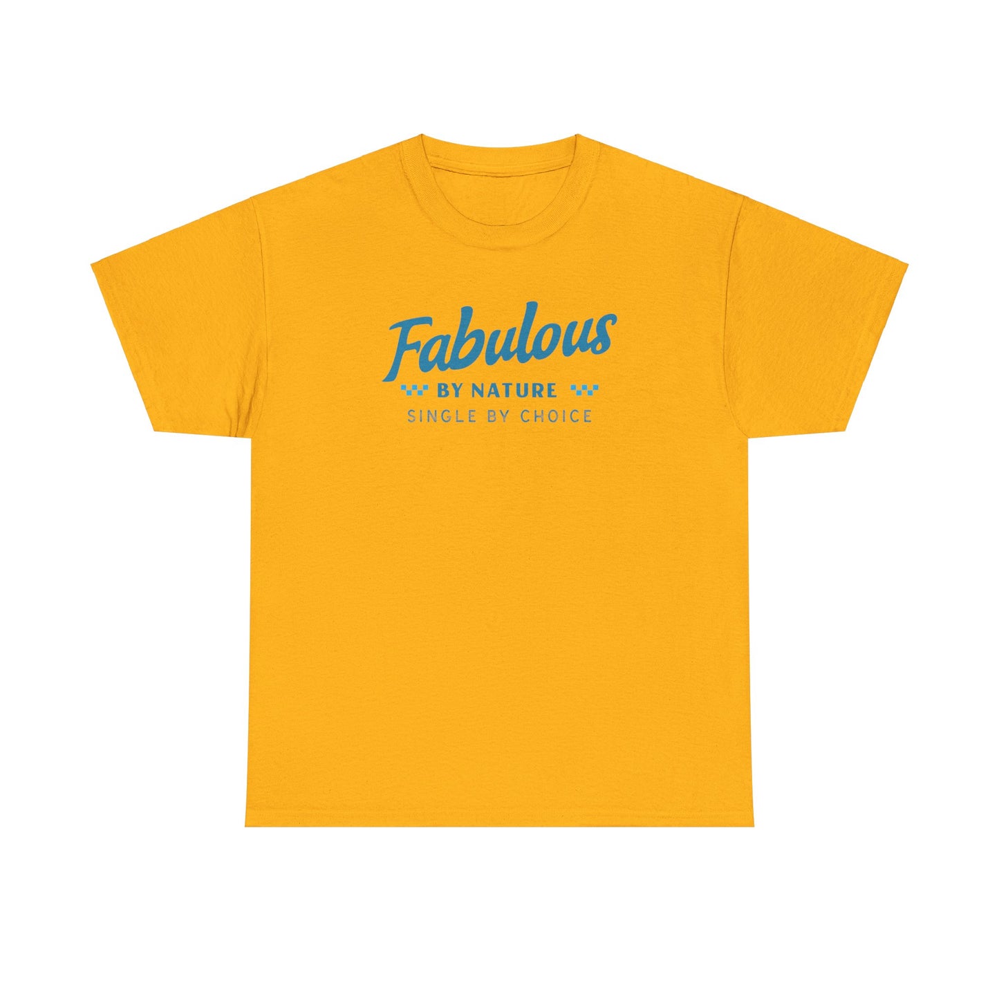 Fabulous by Nature Single by Choice Men's Cotton Tee