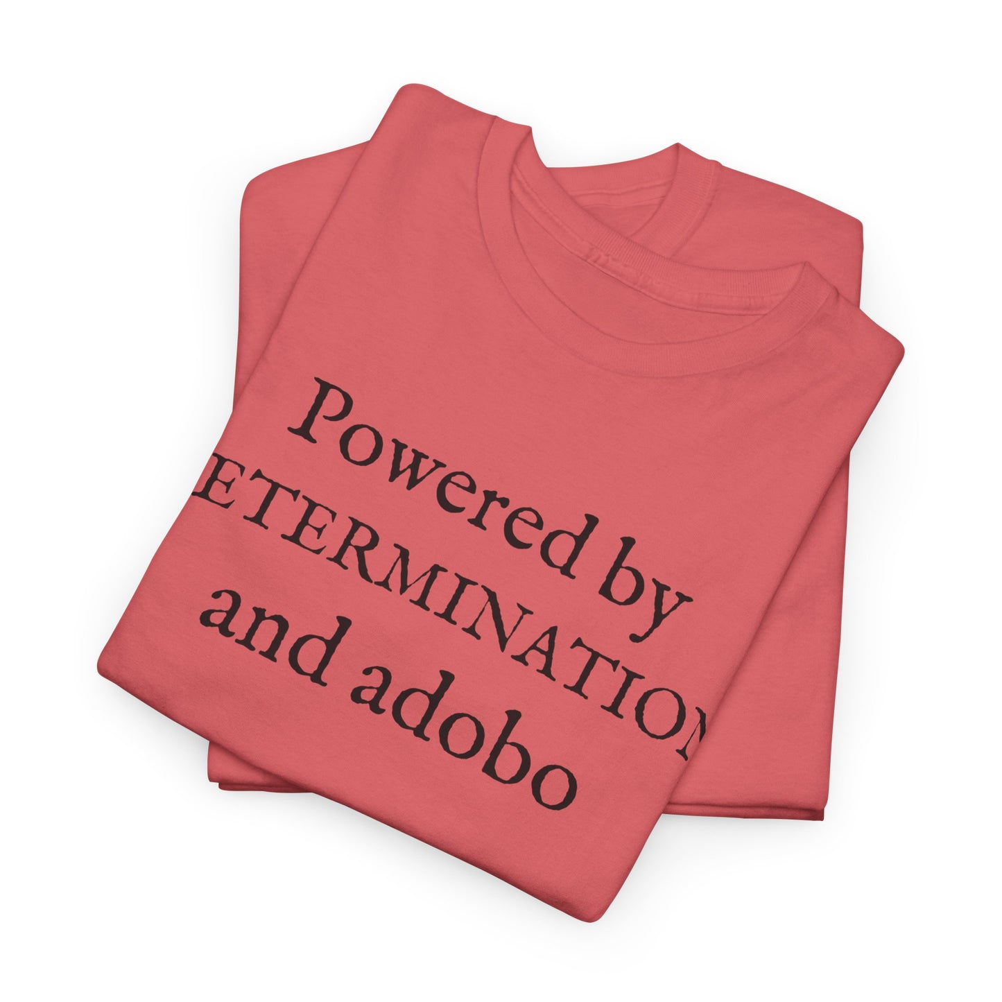 Powered by Determination and Adobo Cotton Tee