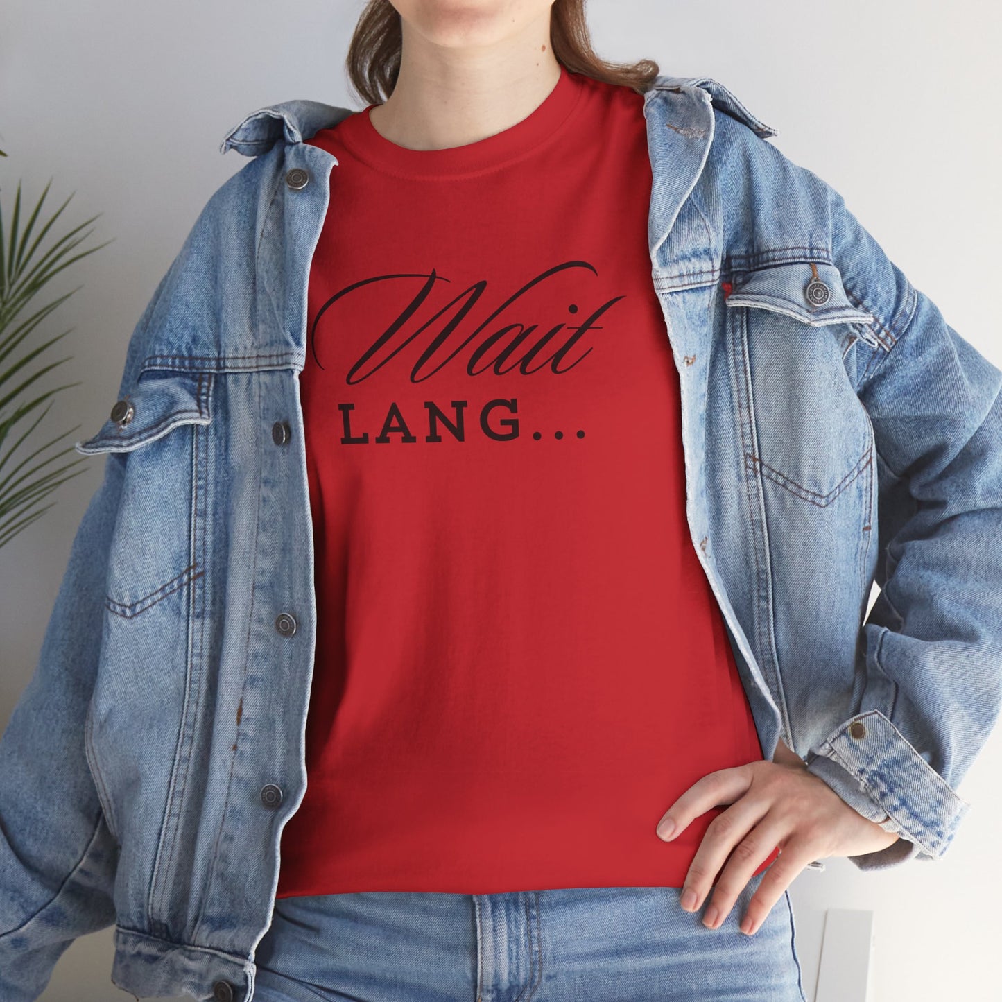 Wait Lang Text Only Cotton Tee