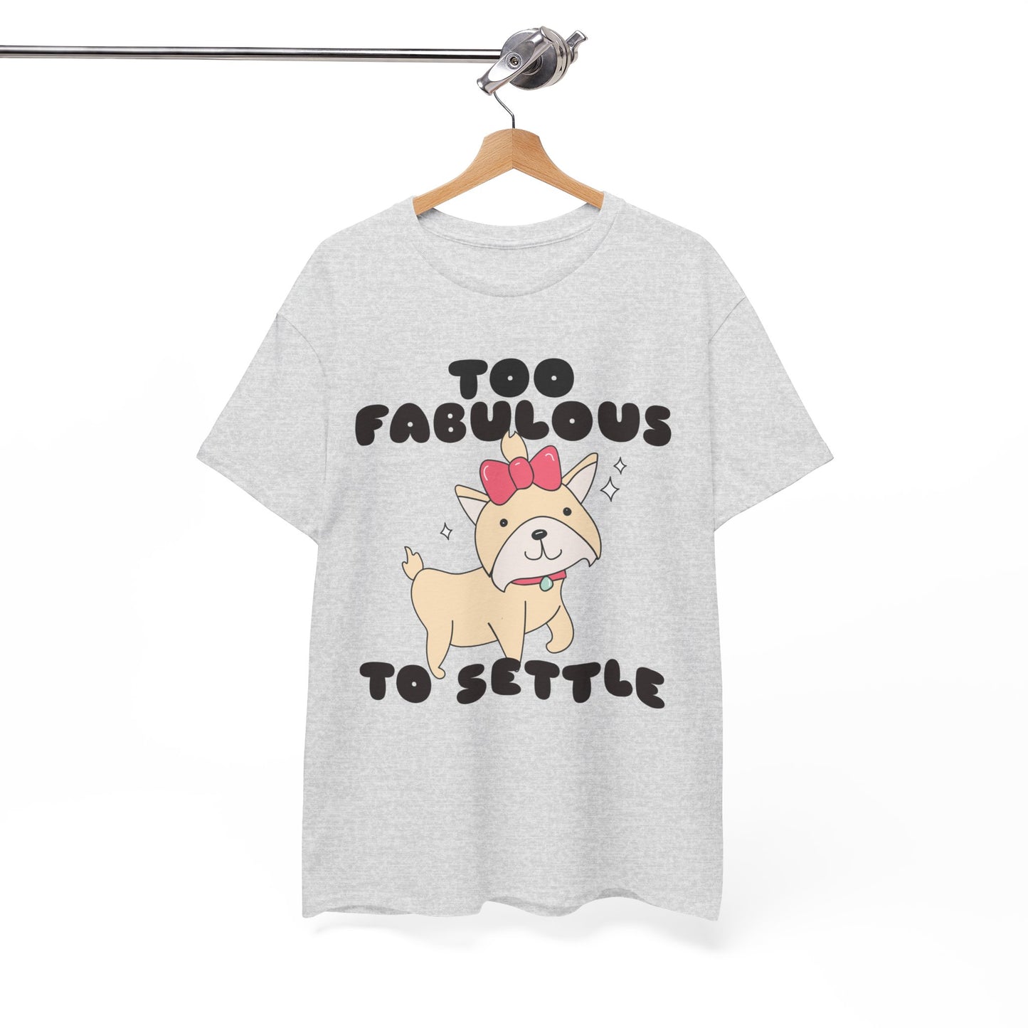 Too Fabulous To Settle Women's Cotton Tee