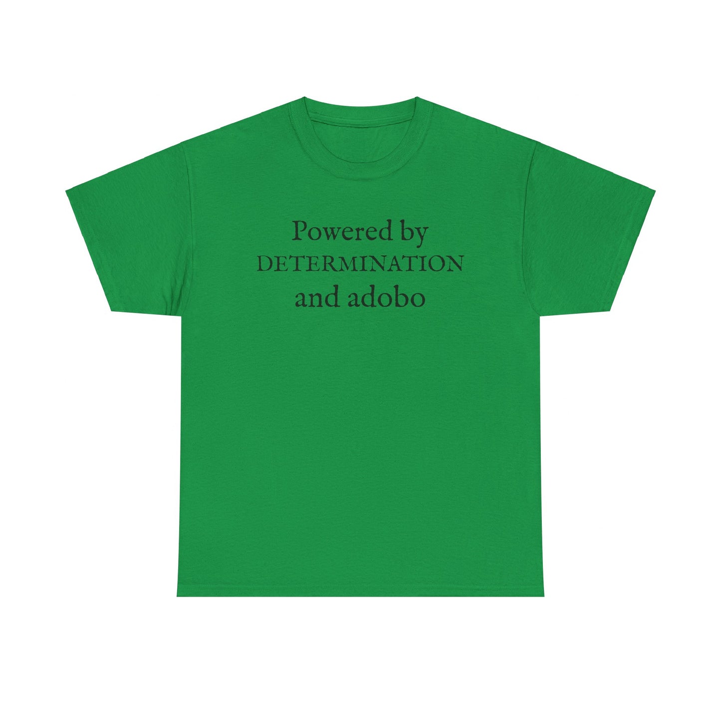 Powered by Determination and Adobo Cotton Tee