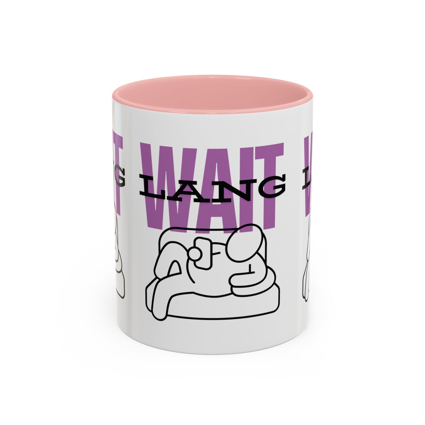 Wait Lang Coffee Mug