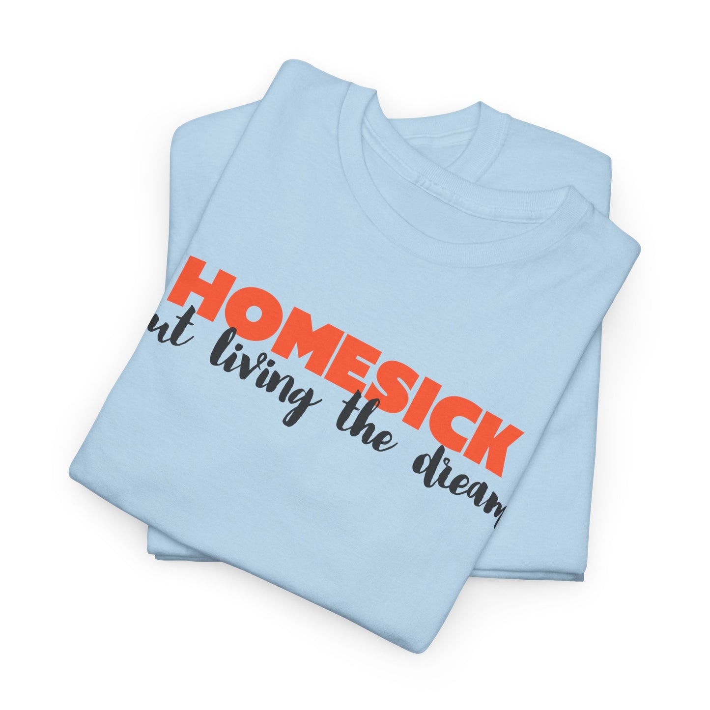 Homesick But Living the Dream Font Only Cotton Tee