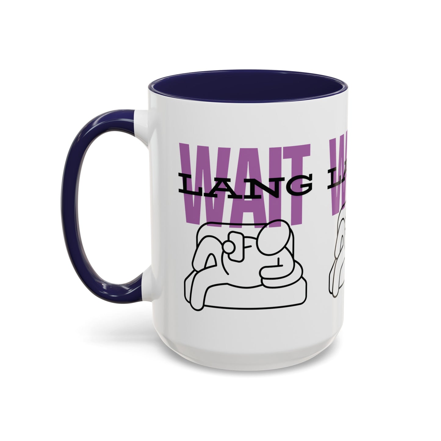 Wait Lang Coffee Mug