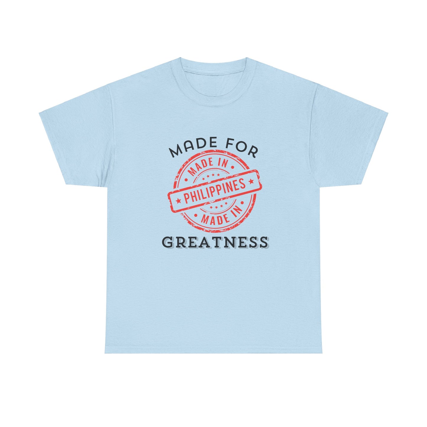 Made In Philippines: Made for Greatness Cotton Tee