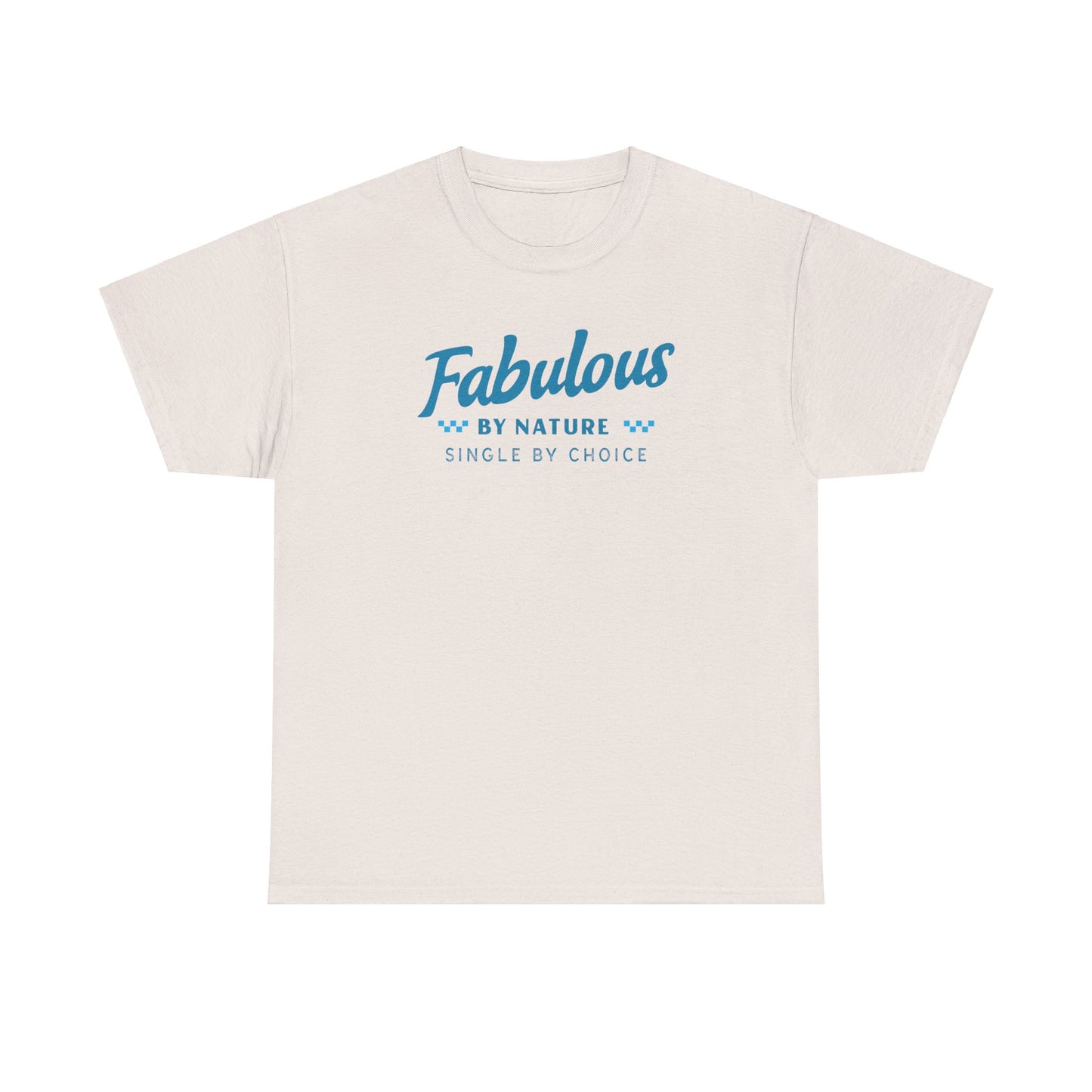 Fabulous by Nature Single by Choice Men's Cotton Tee