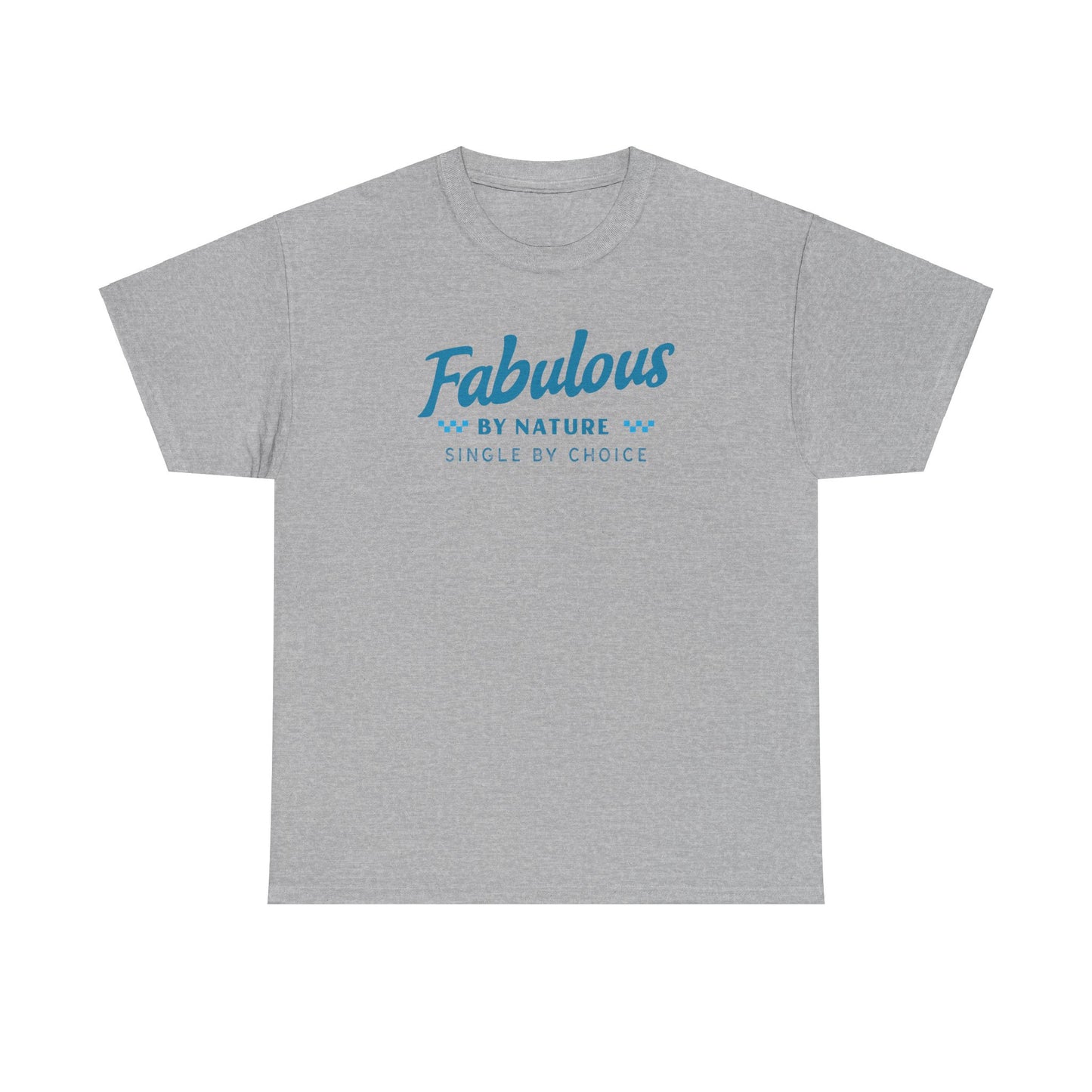 Fabulous by Nature Single by Choice Men's Cotton Tee