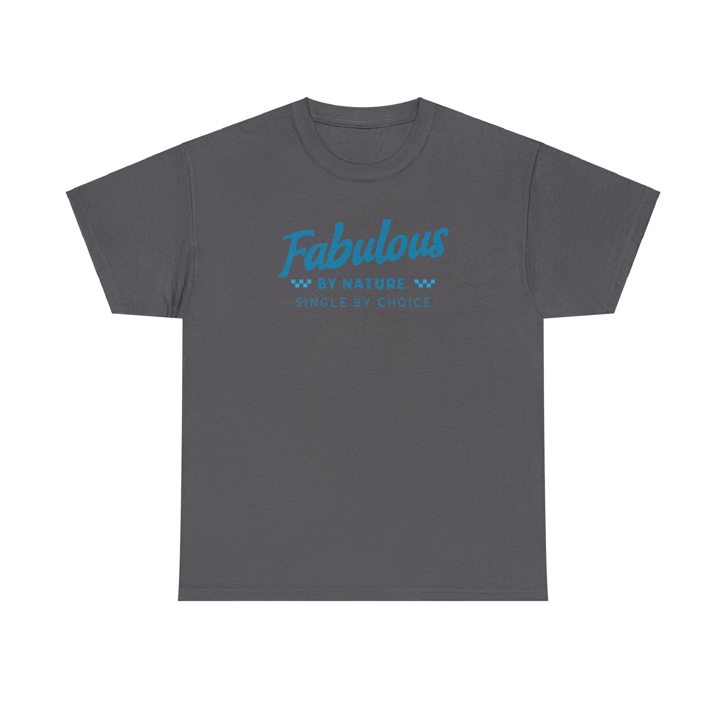 Fabulous by Nature Single by Choice Men's Cotton Tee