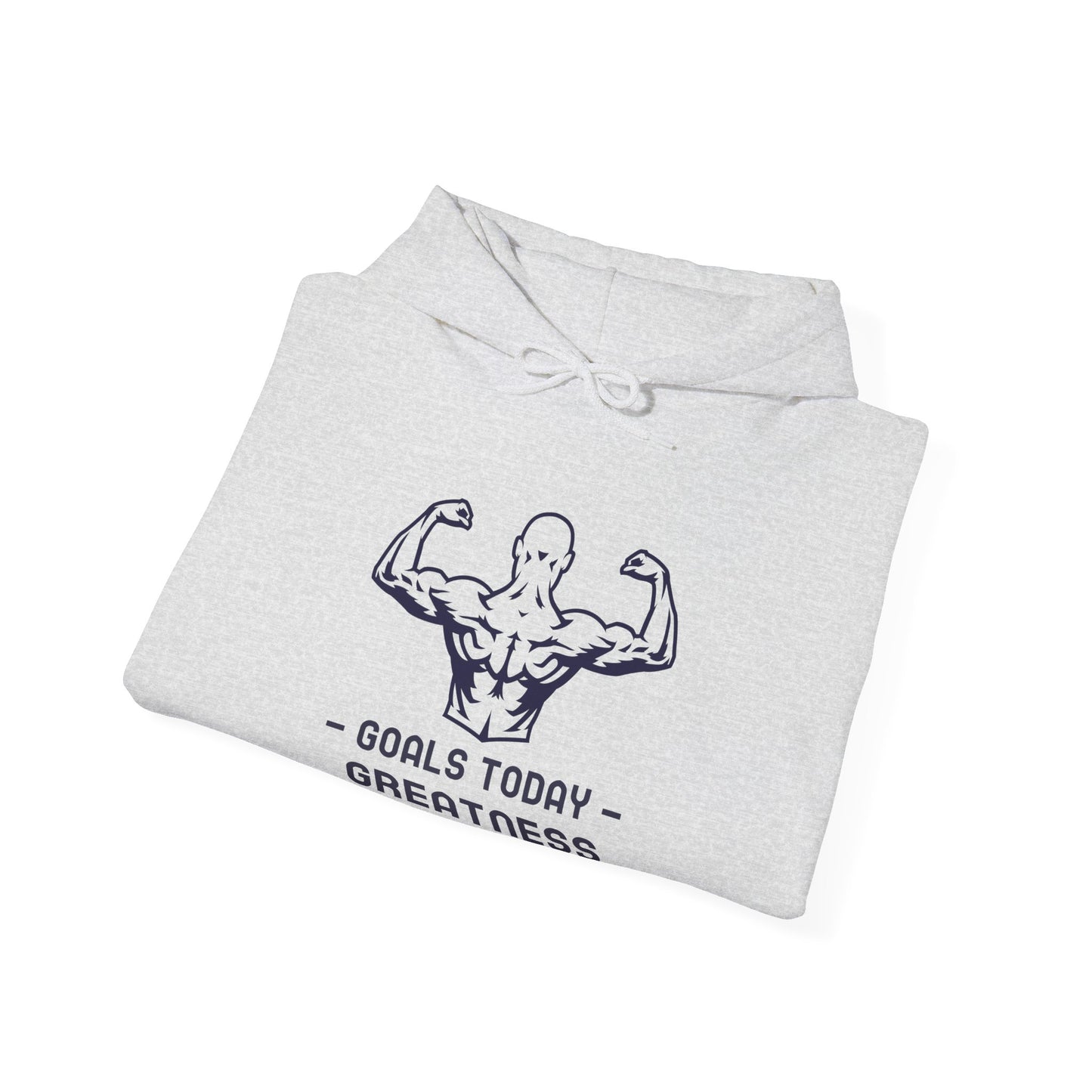 Goals Today Greatness Tomorrow Hoodie