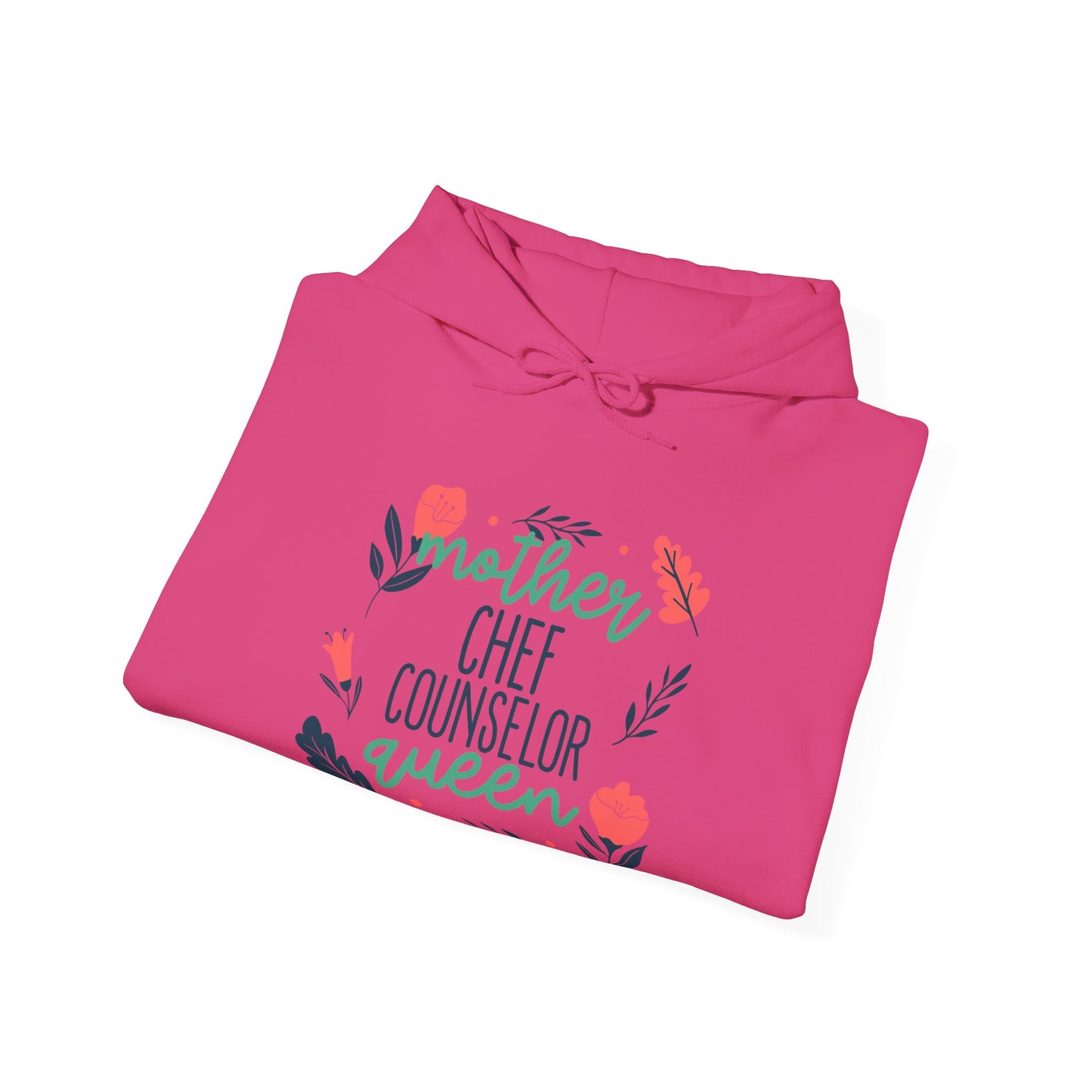 Mother: Chef, Counselor, Queen Hooded Sweatshirt