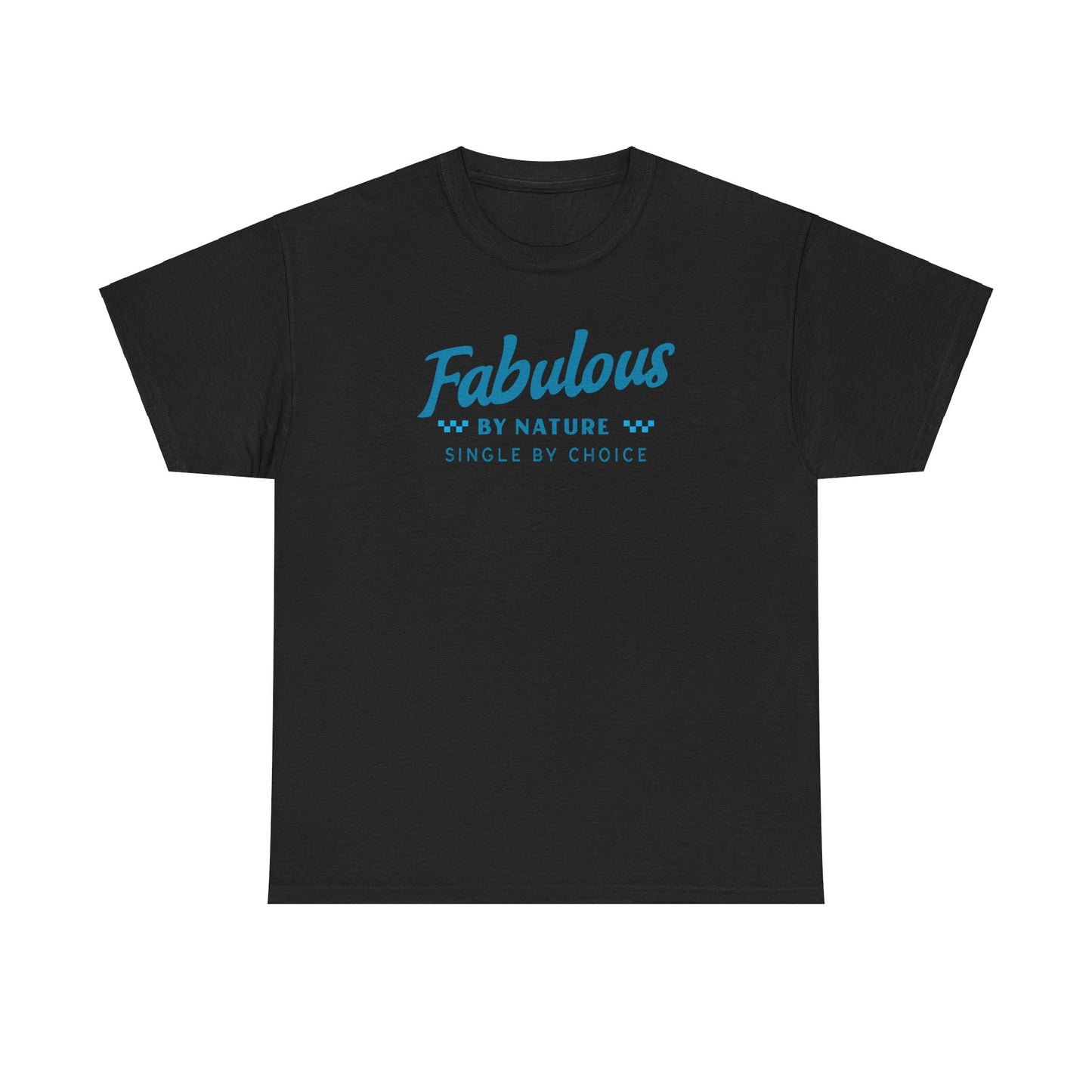 Fabulous by Nature Single by Choice Men's Cotton Tee