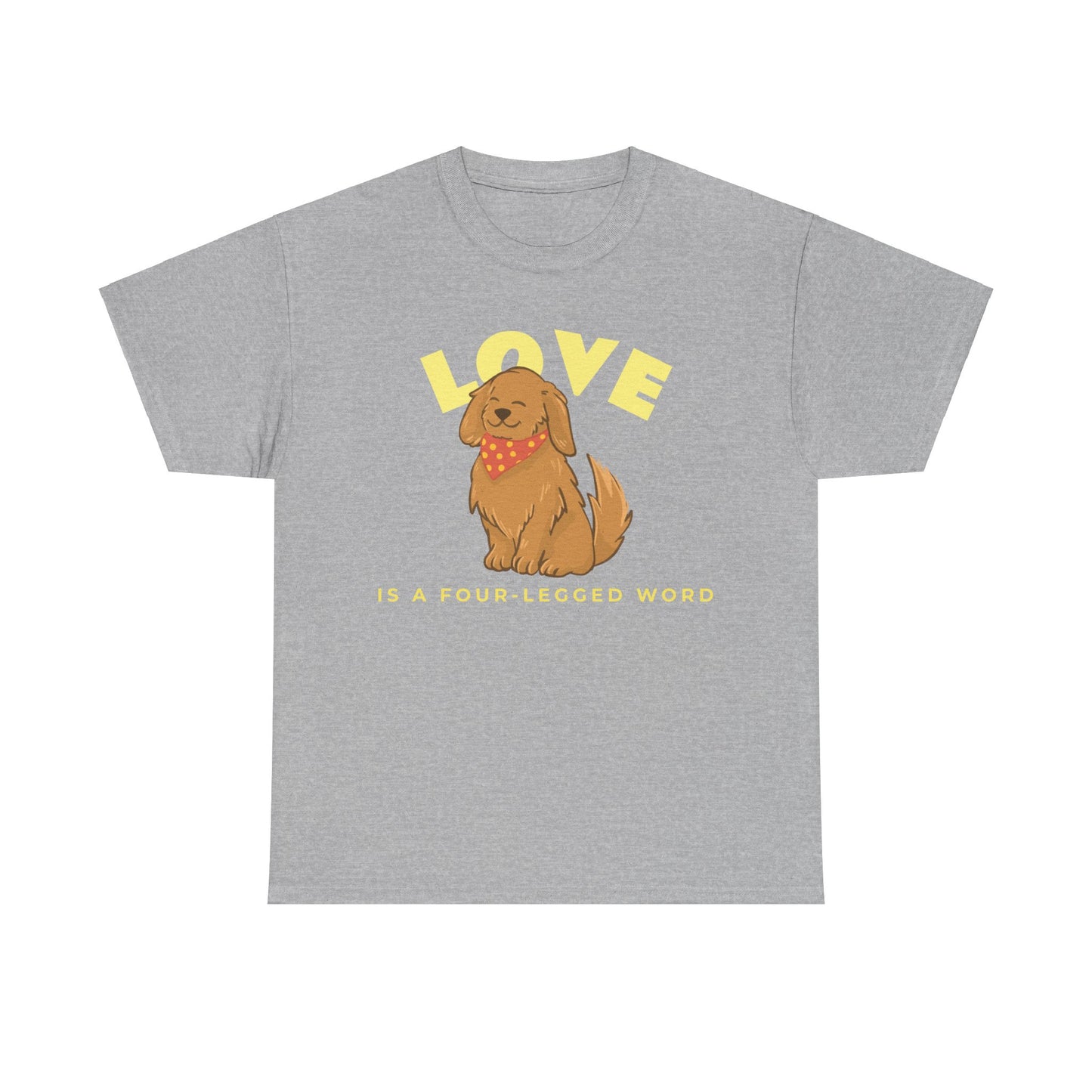 Love is a Four-Legged Word Tee