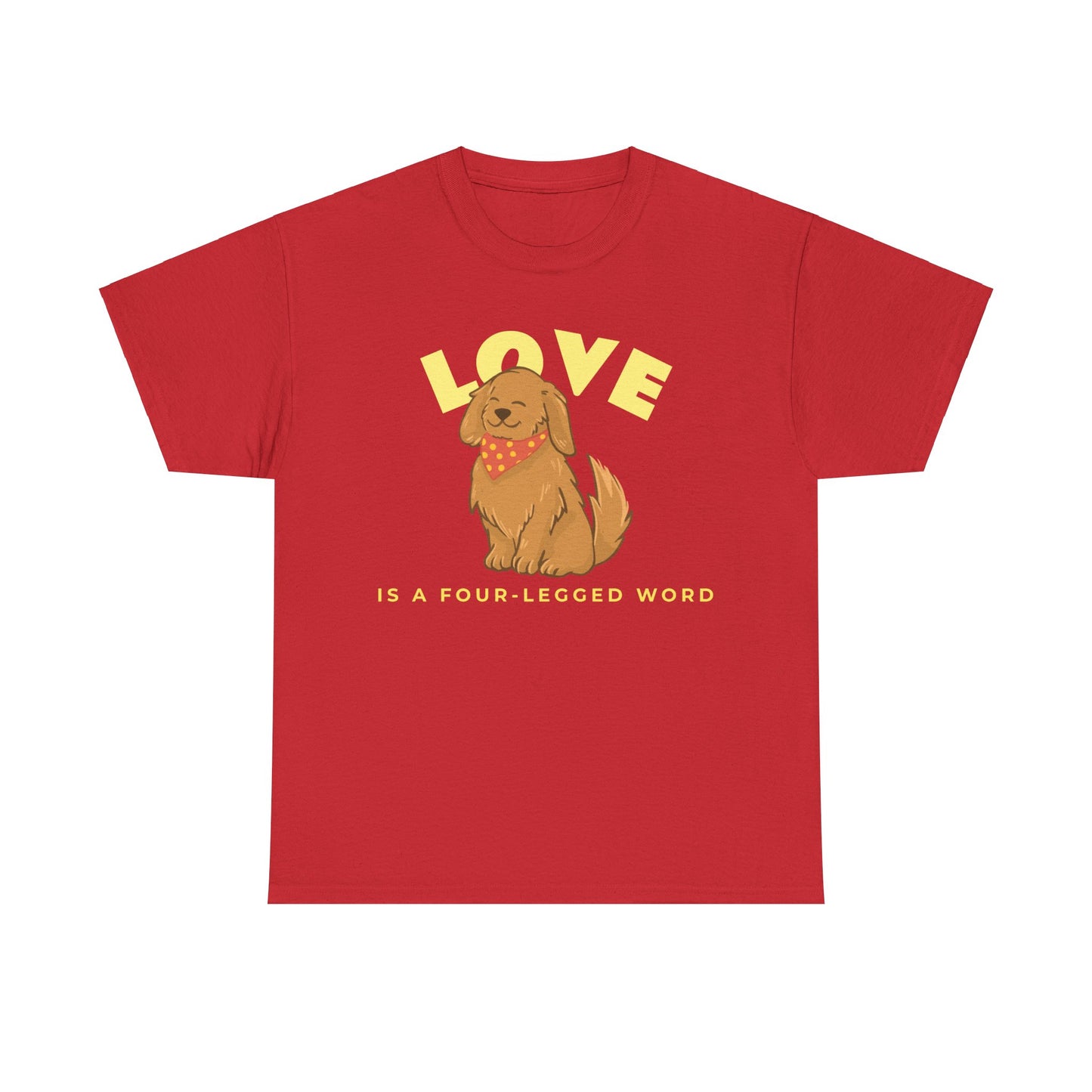 Love is a Four-Legged Word Tee