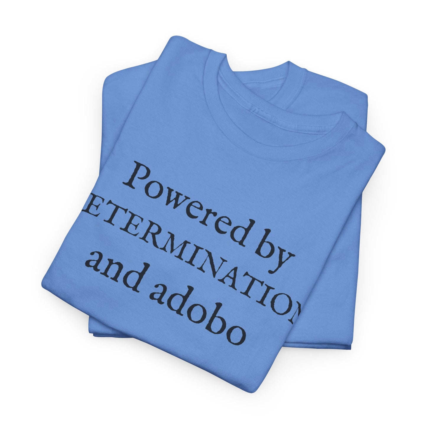 Powered by Determination and Adobo Cotton Tee