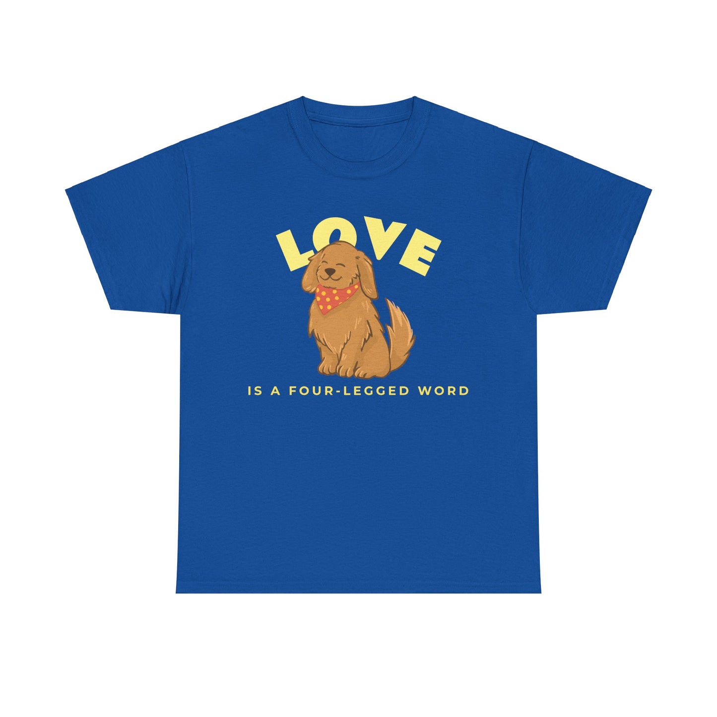 Love is a Four-Legged Word Tee
