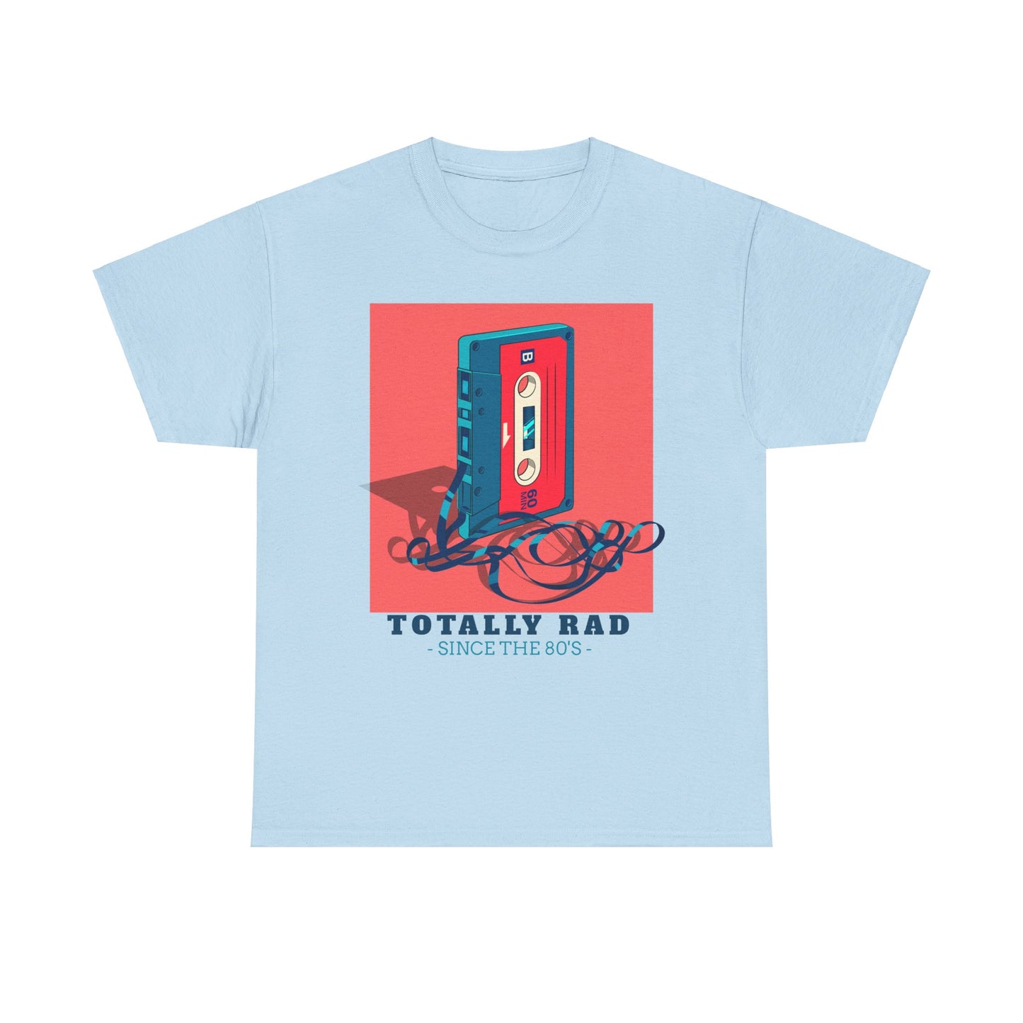 Totally Rad Since the 80's Cotton Tee