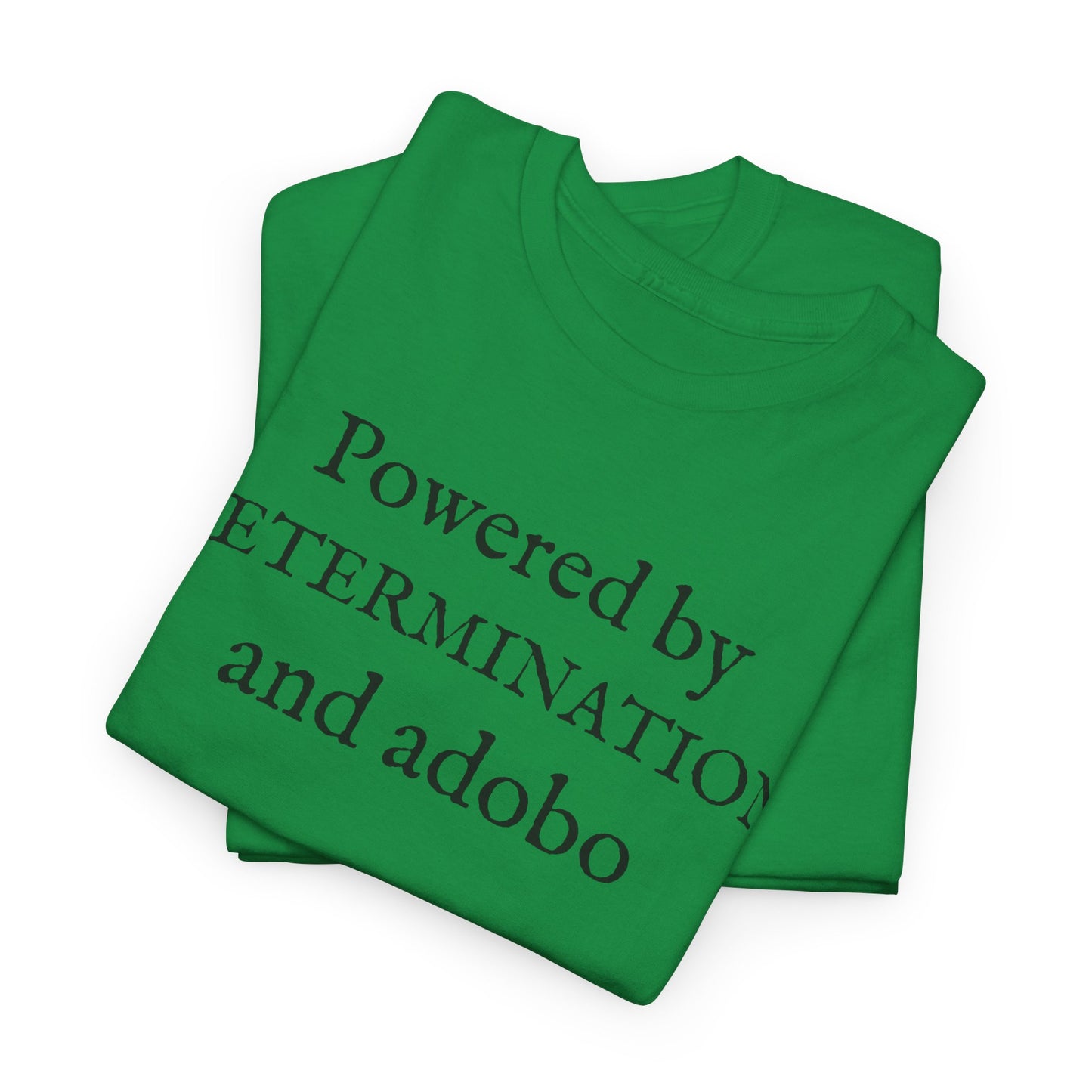 Powered by Determination and Adobo Cotton Tee