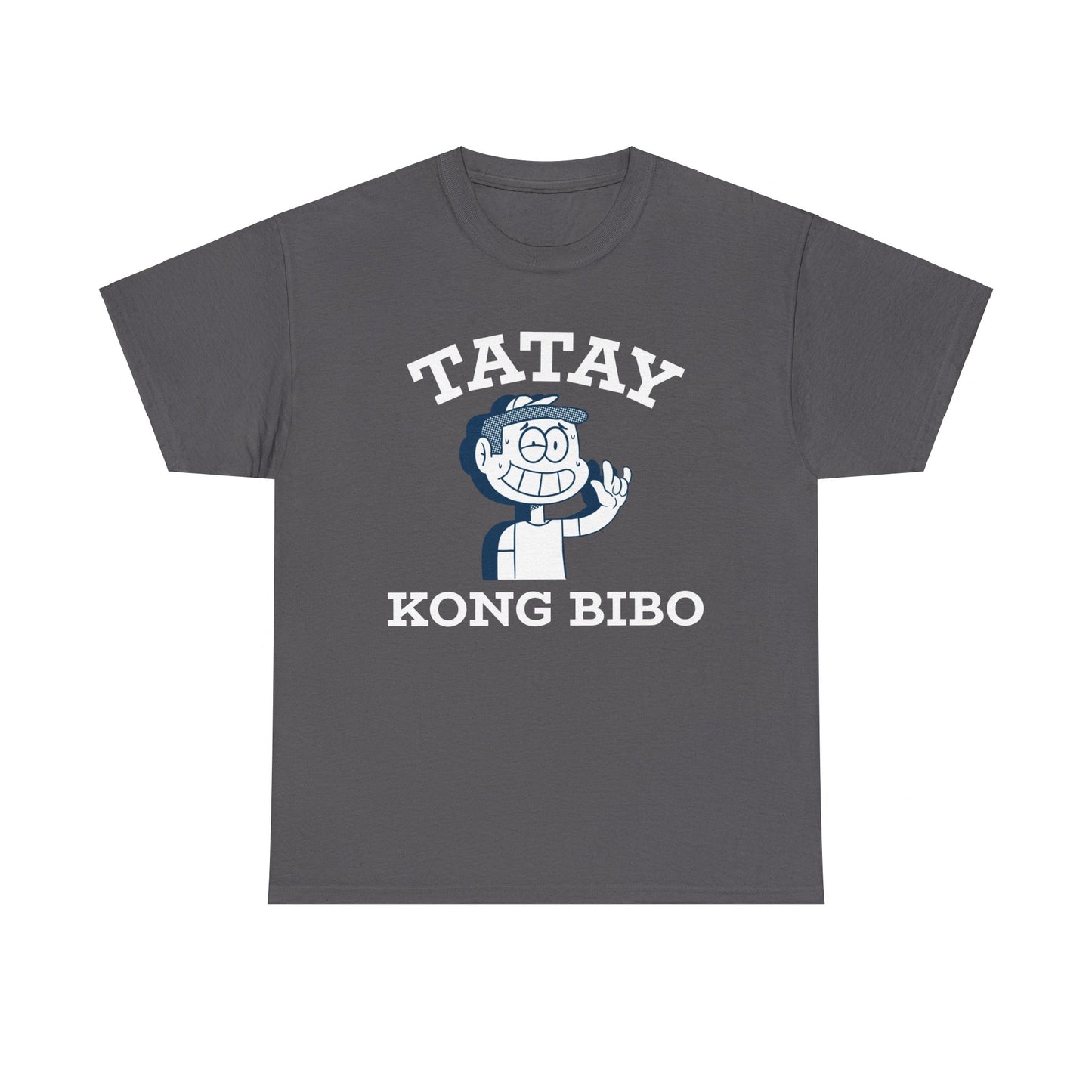 Tatay Kong Bibo Cotton Tee
