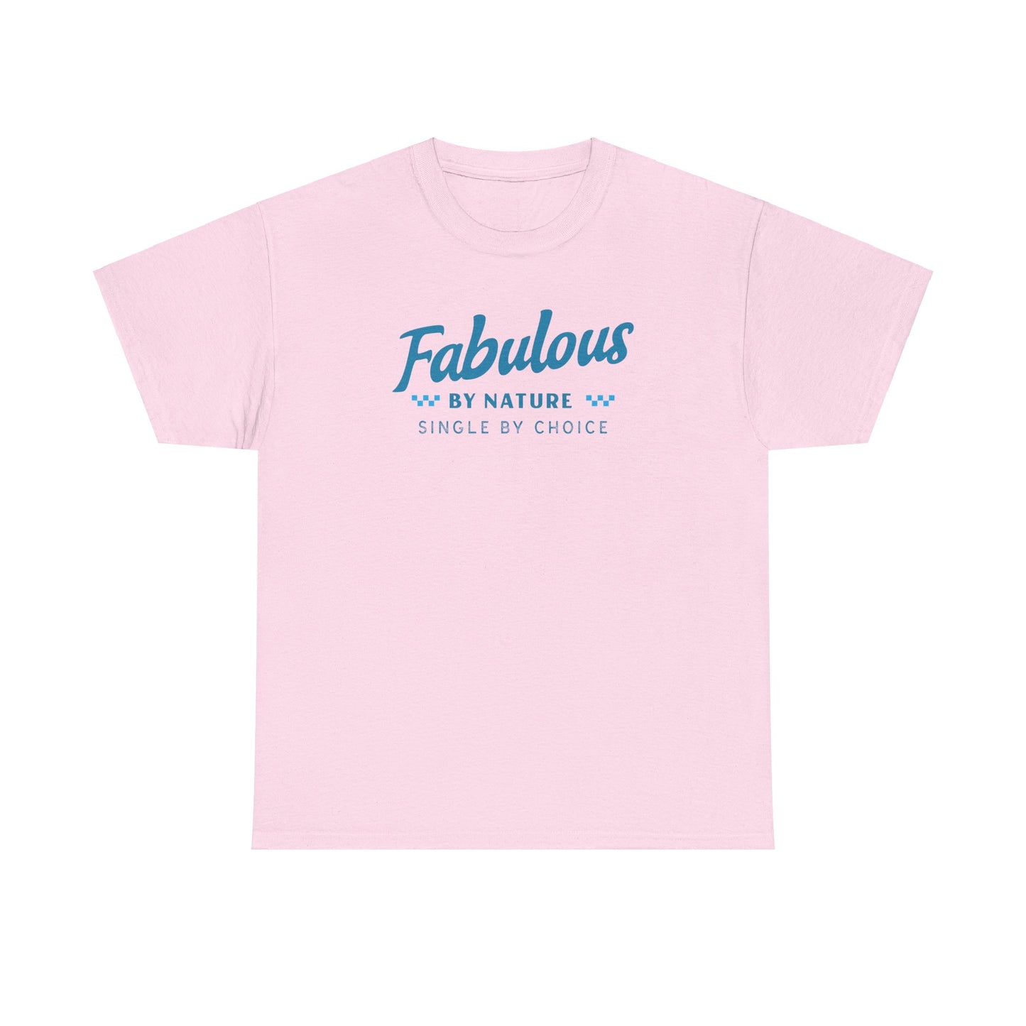 Fabulous by Nature Single by Choice Men's Cotton Tee