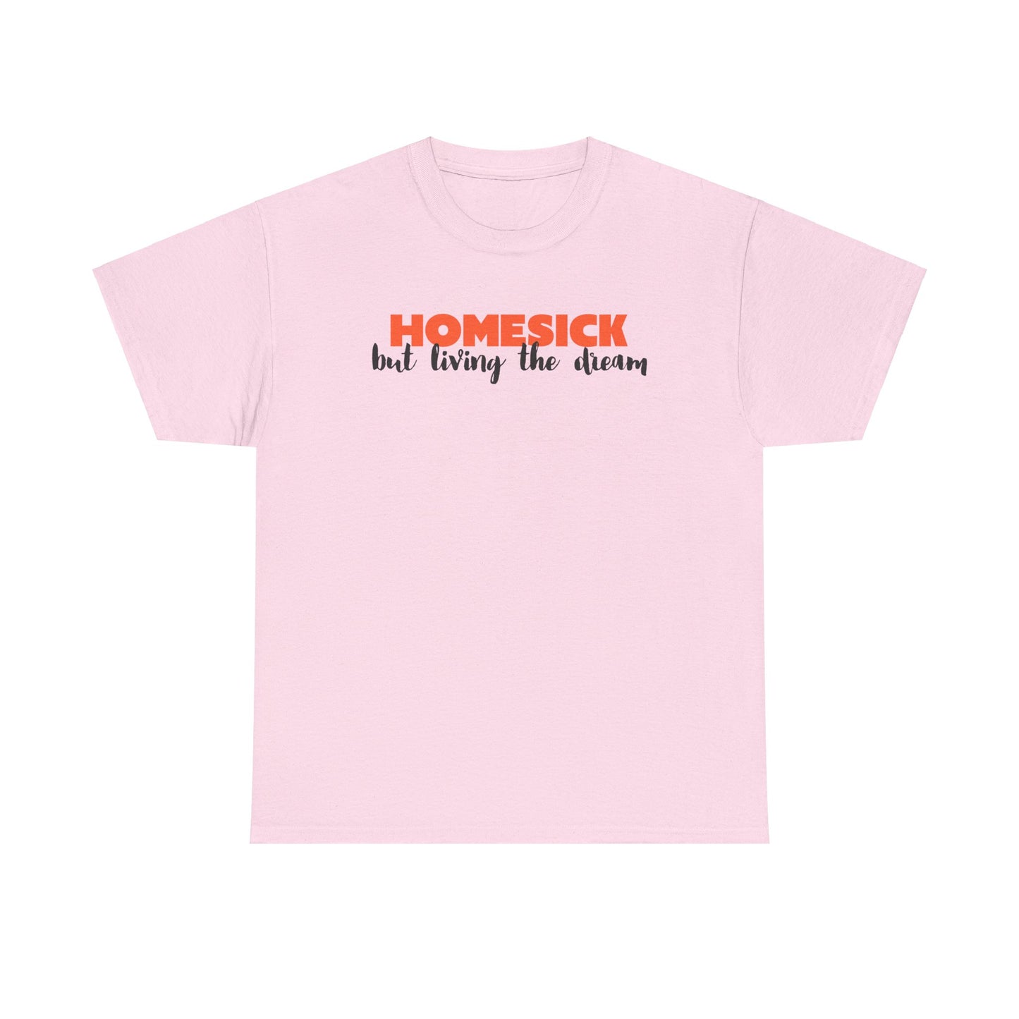 Homesick But Living the Dream Font Only Cotton Tee
