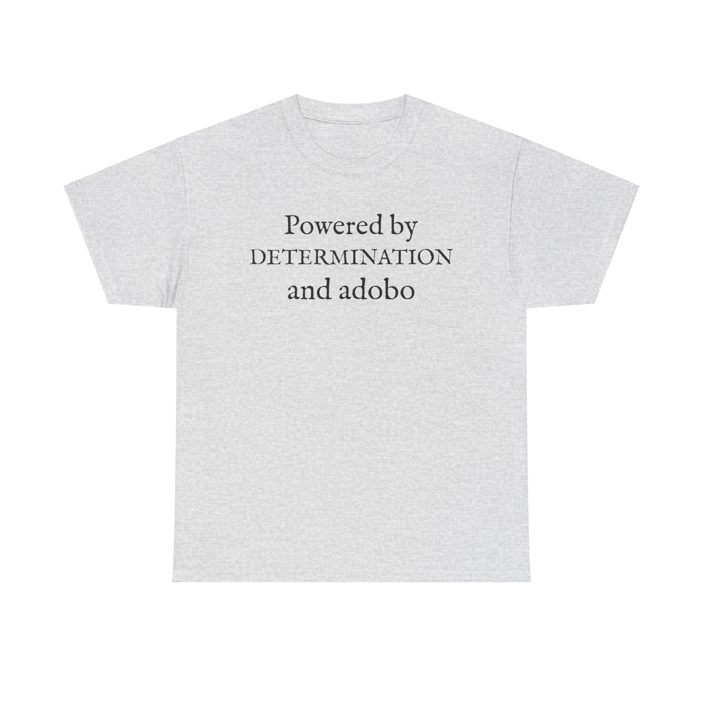Powered by Determination and Adobo Cotton Tee