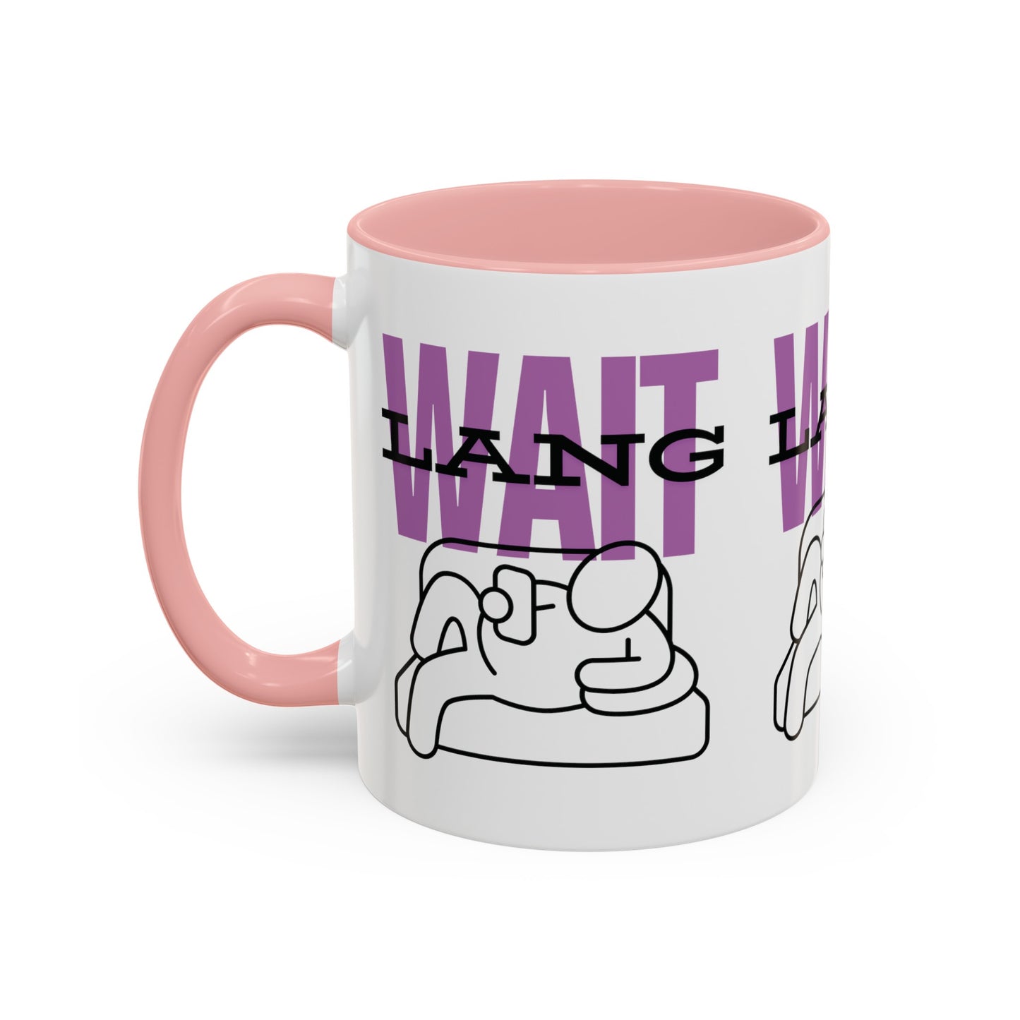 Wait Lang Coffee Mug