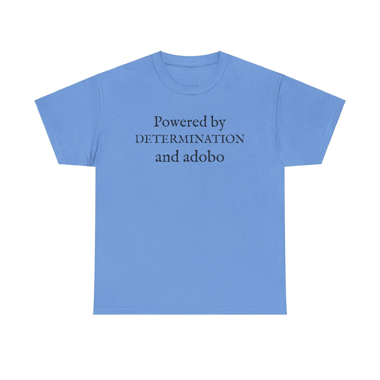 Powered by Determination and Adobo Cotton Tee