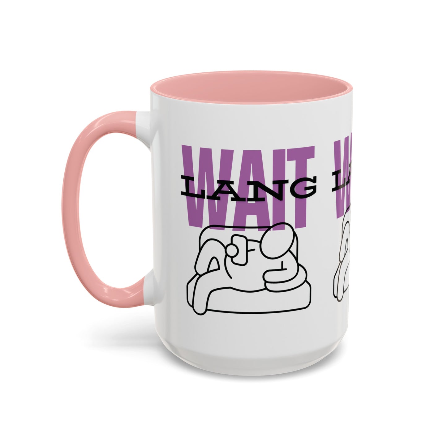 Wait Lang Coffee Mug