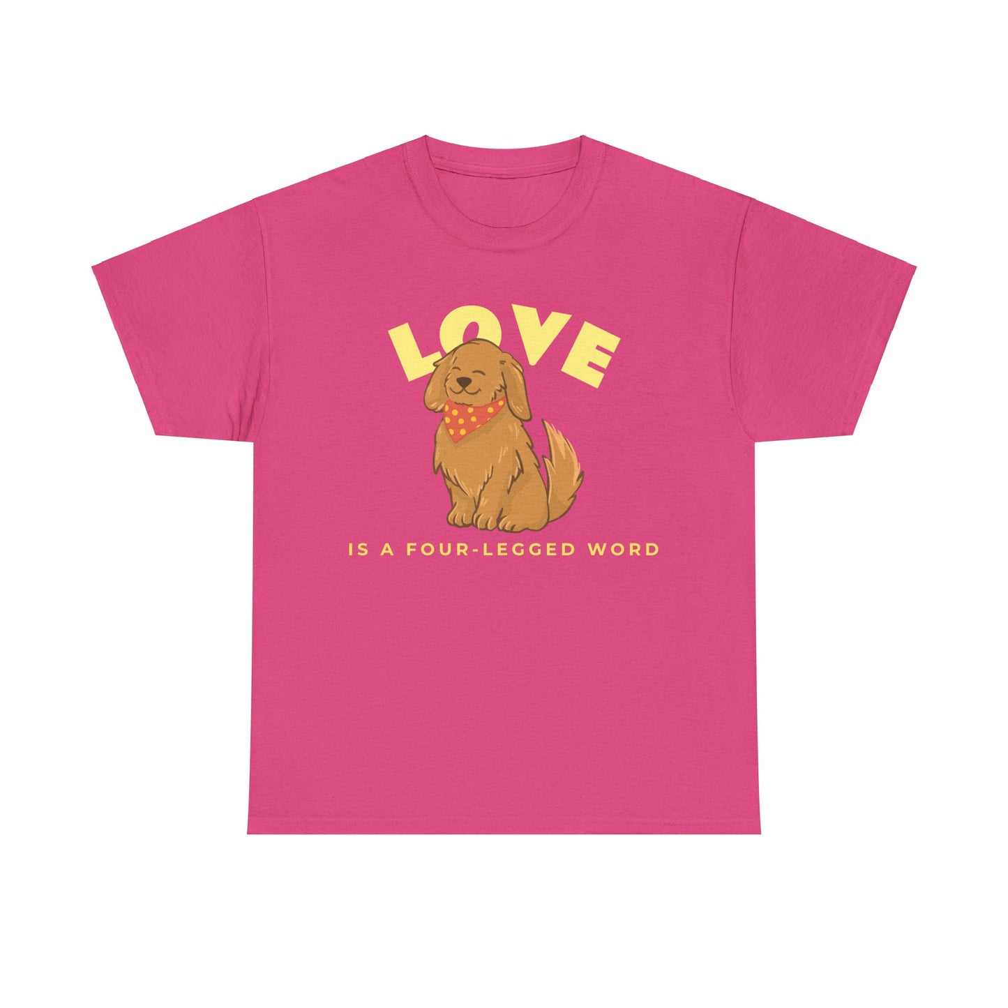 Love is a Four-Legged Word Tee