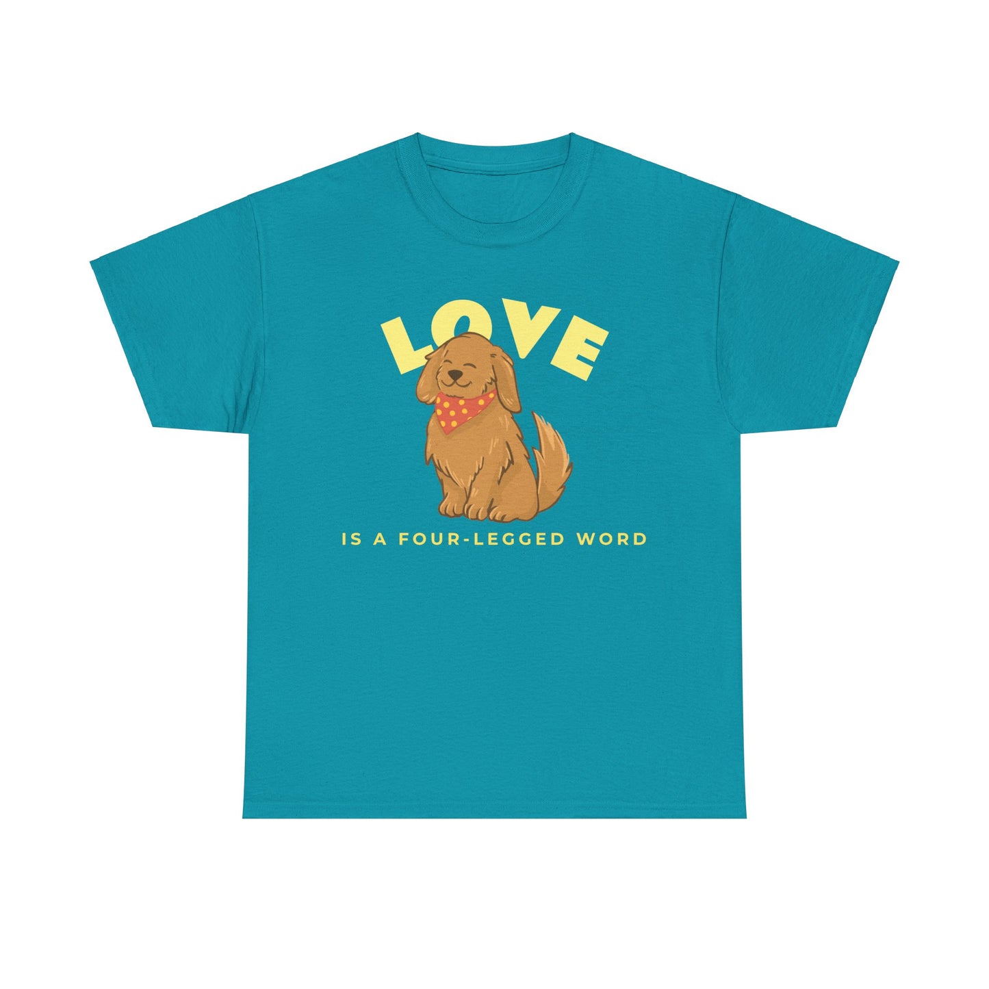 Love is a Four-Legged Word Tee
