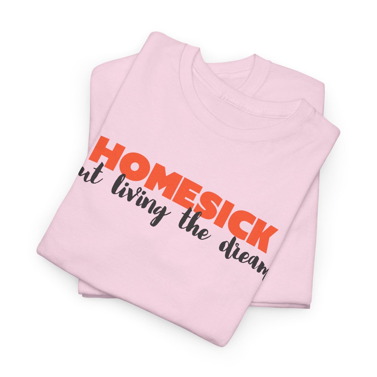 Homesick But Living the Dream Font Only Cotton Tee