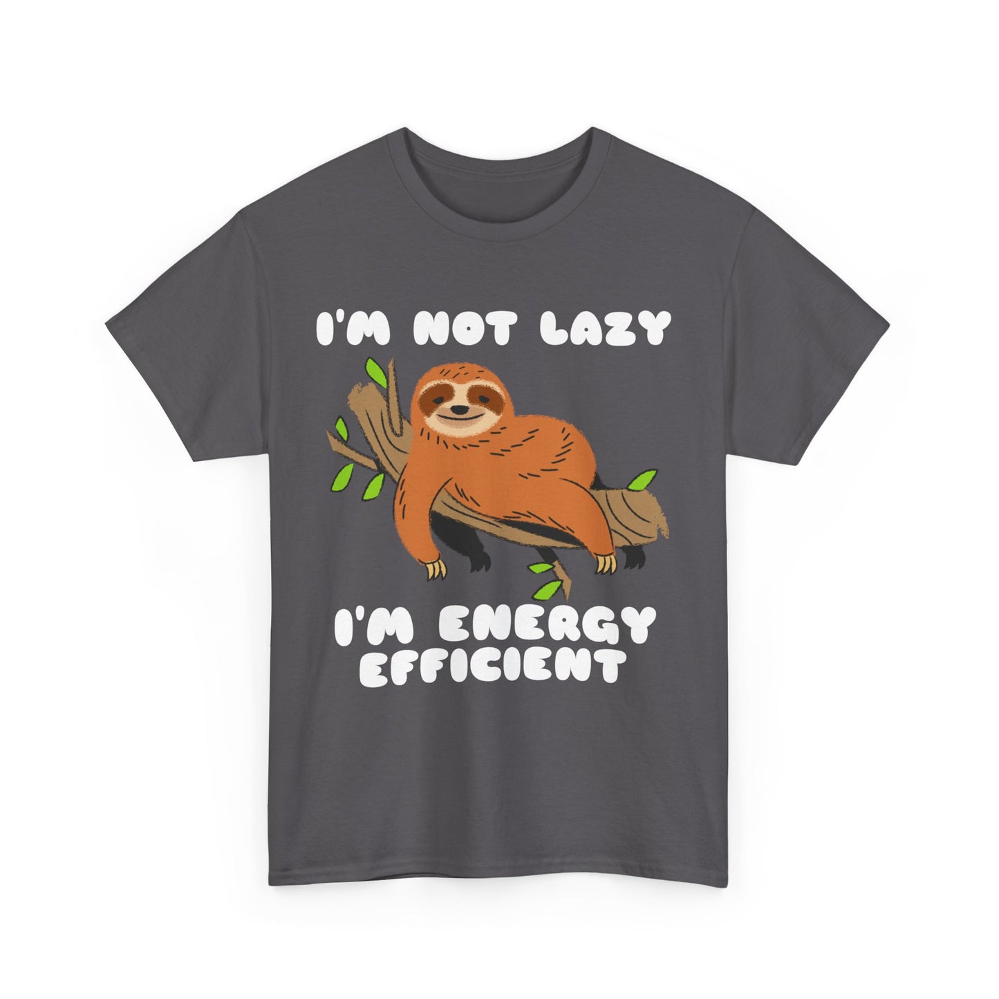 I'm Not Lazy I'm Energy Efficient Men's Tee