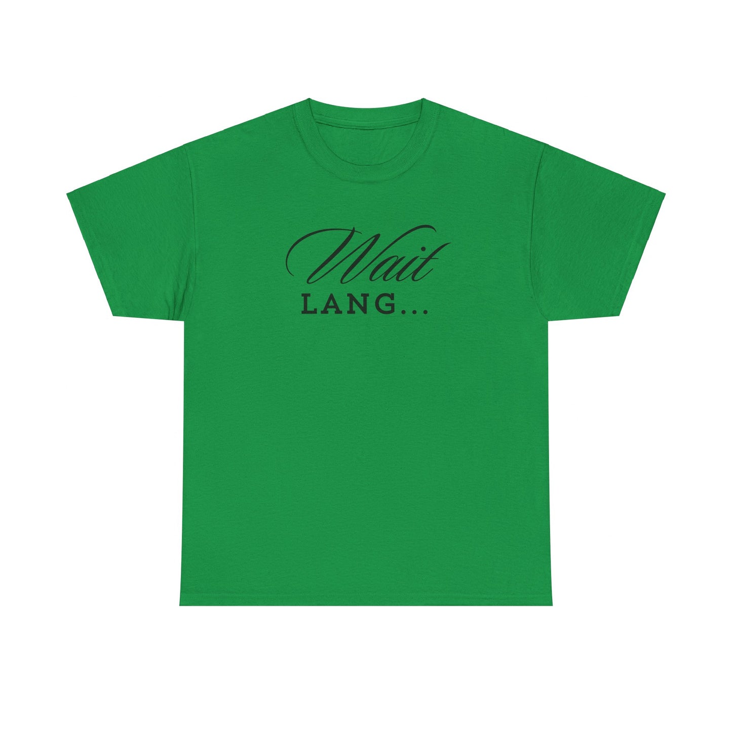 Wait Lang Text Only Cotton Tee