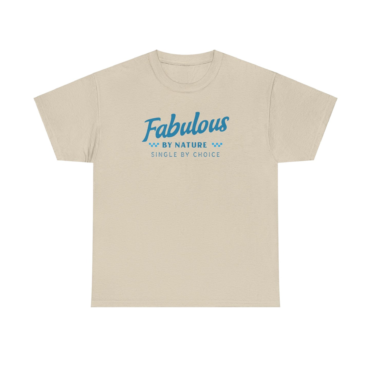 Fabulous by Nature Single by Choice Men's Cotton Tee
