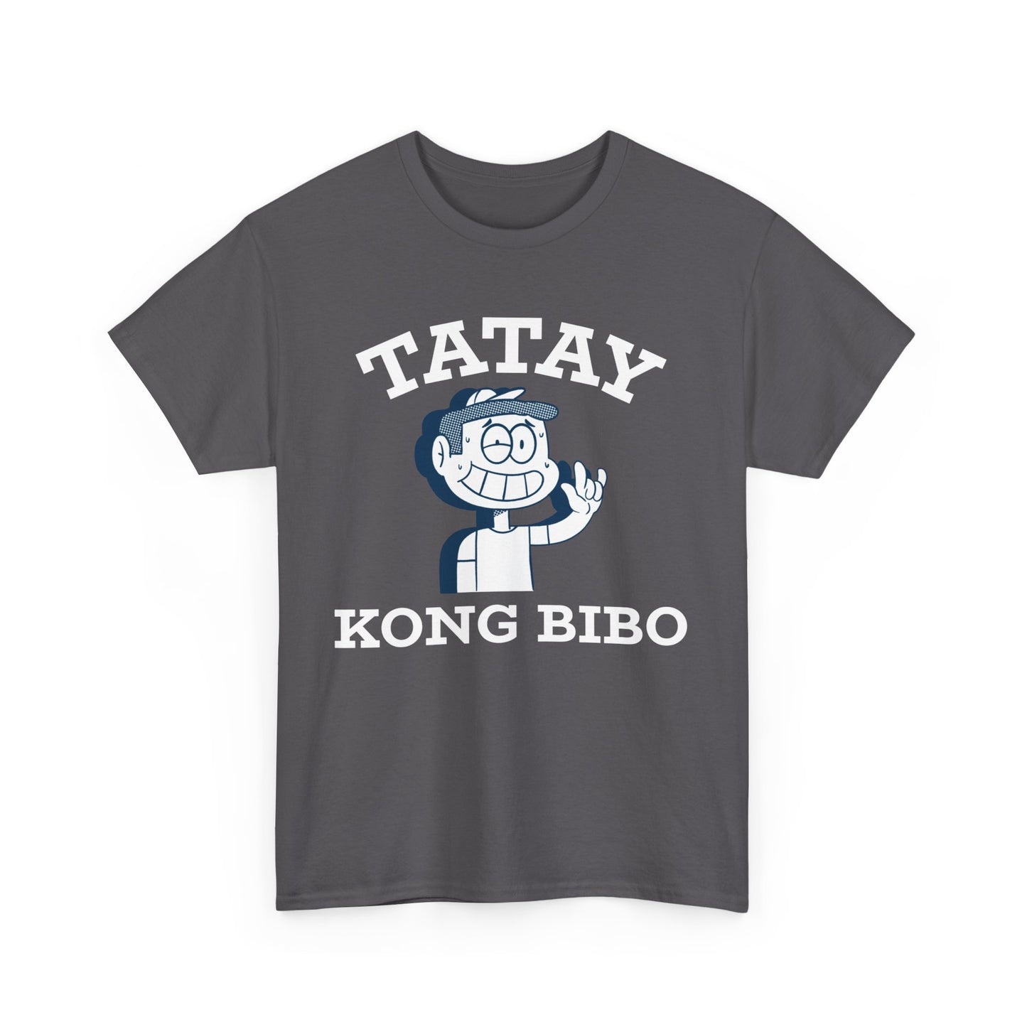 Tatay Kong Bibo Cotton Tee