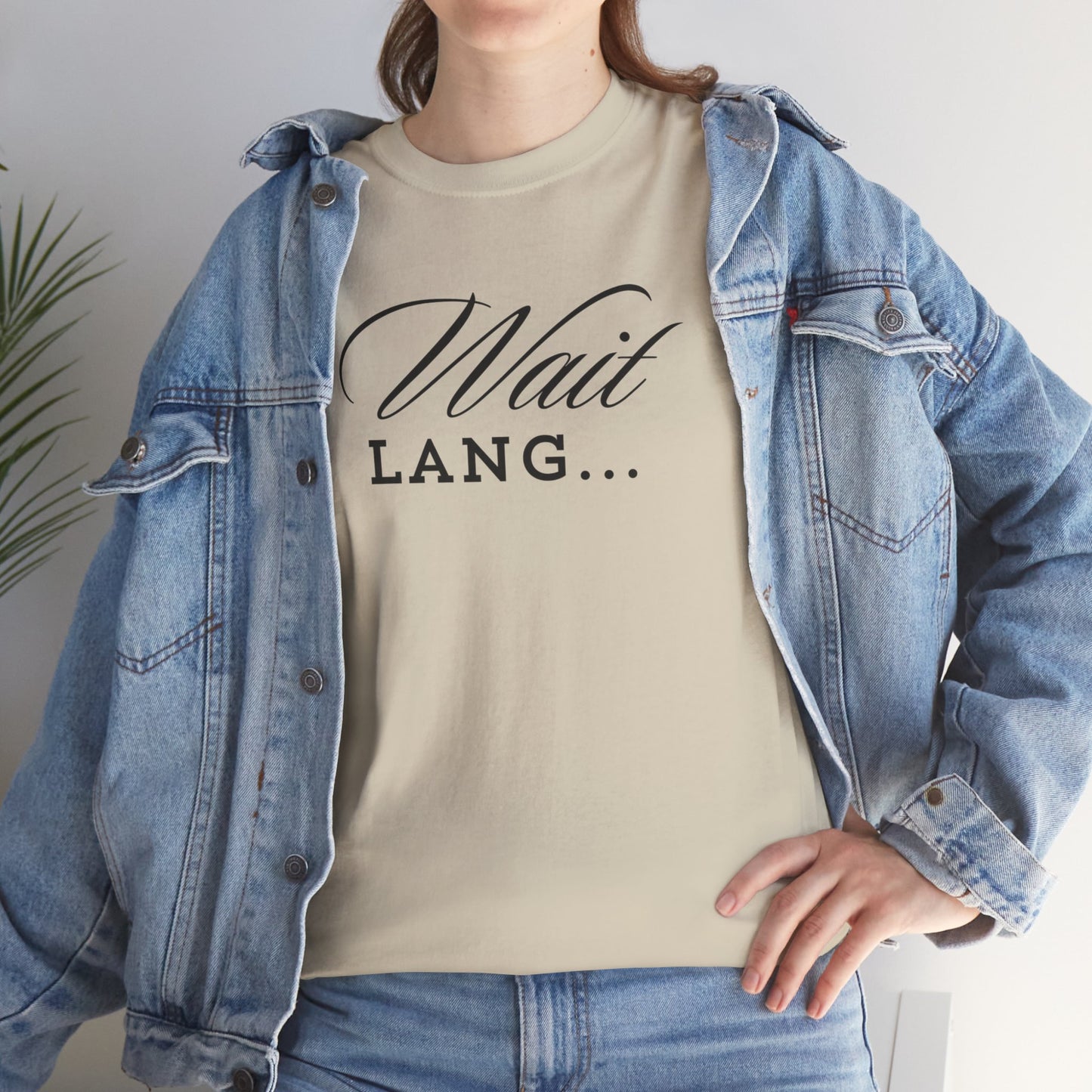 Wait Lang Text Only Cotton Tee