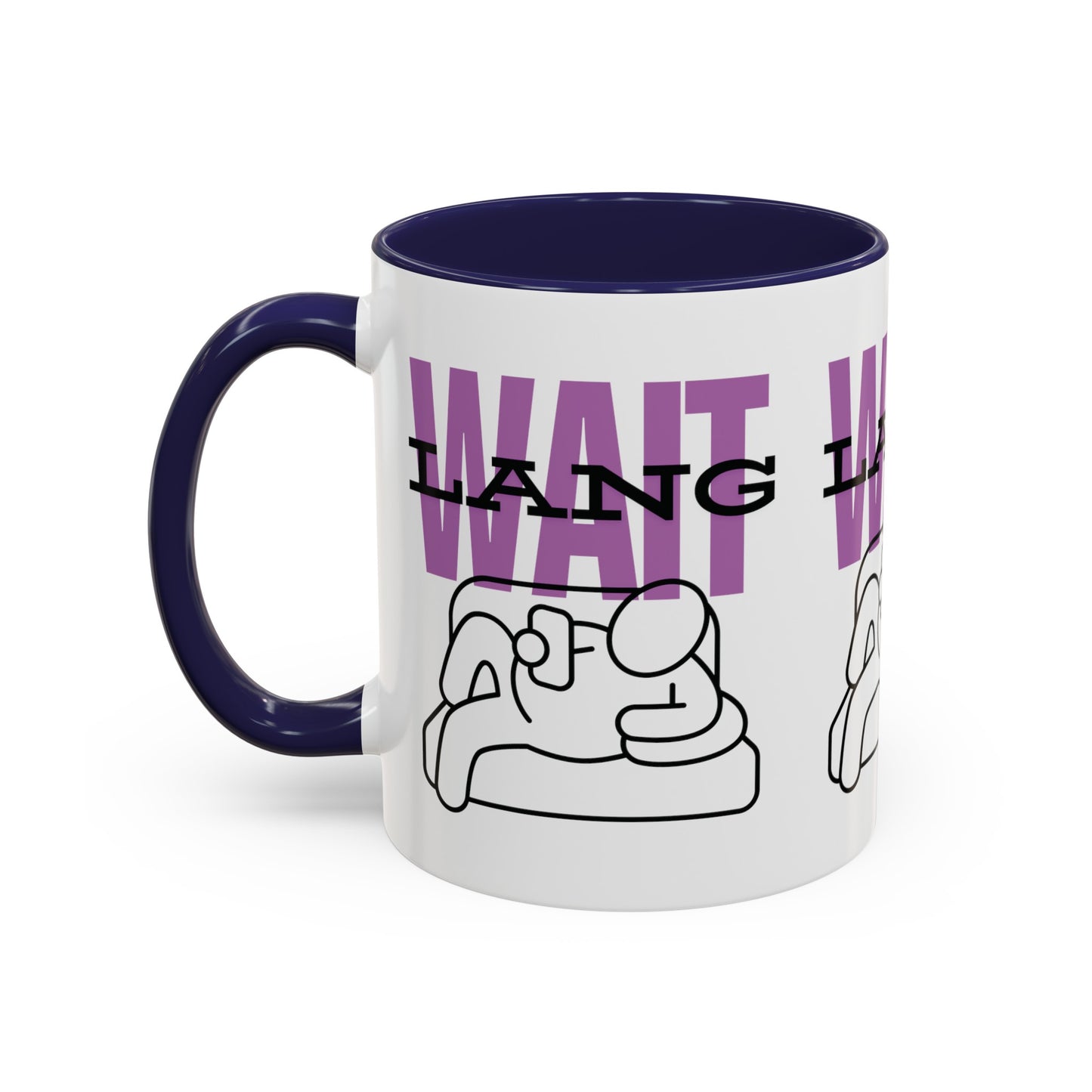 Wait Lang Coffee Mug