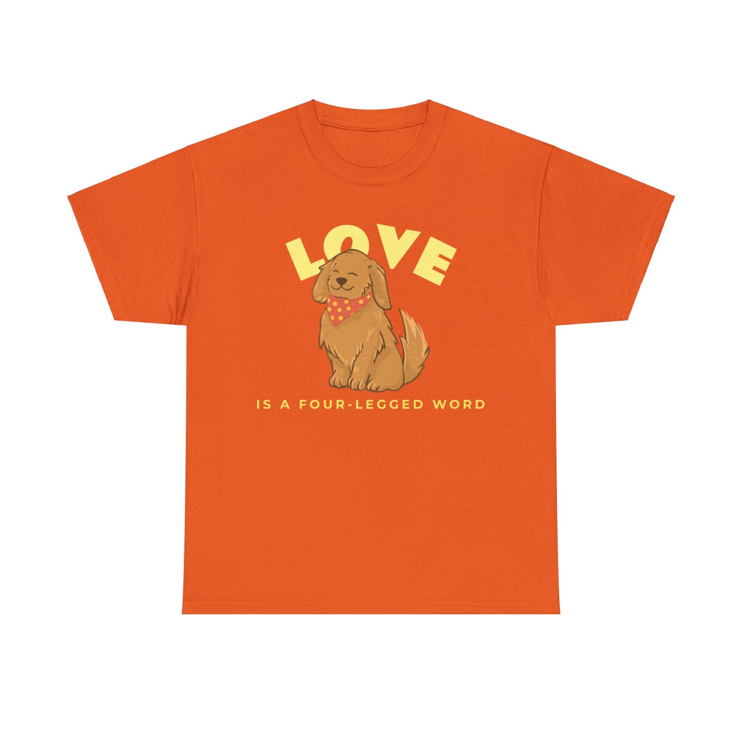 Love is a Four-Legged Word Tee