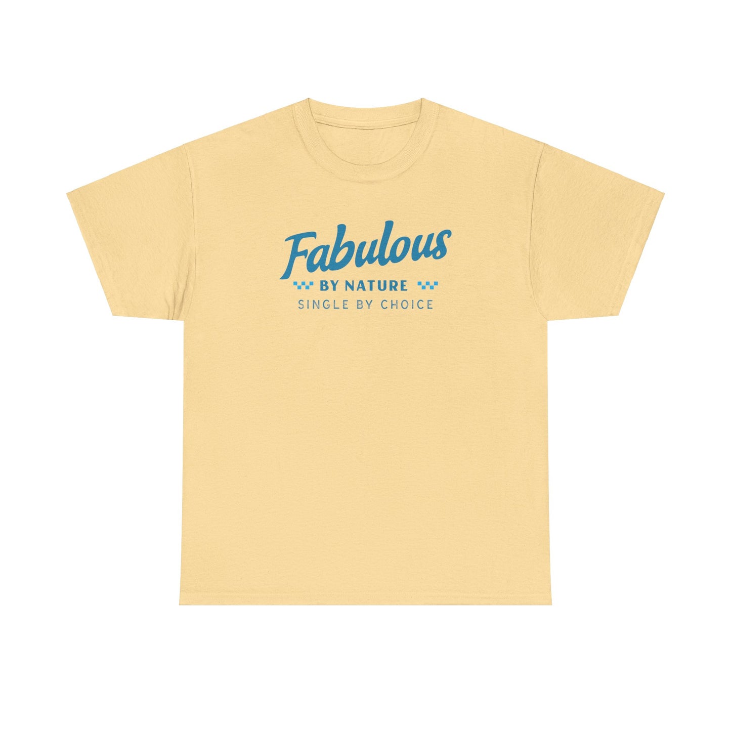 Fabulous by Nature Single by Choice Men's Cotton Tee