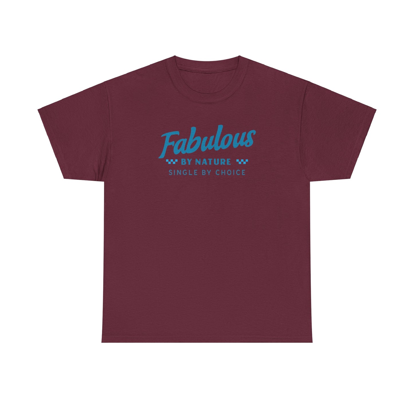 Fabulous by Nature Single by Choice Men's Cotton Tee