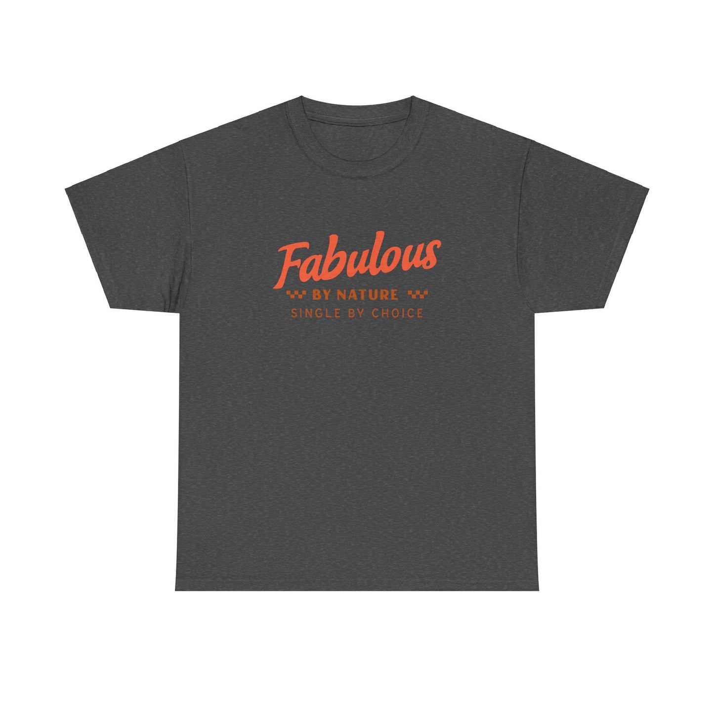 Fabulous By Nature Single by Choice Women's Cotton Tee