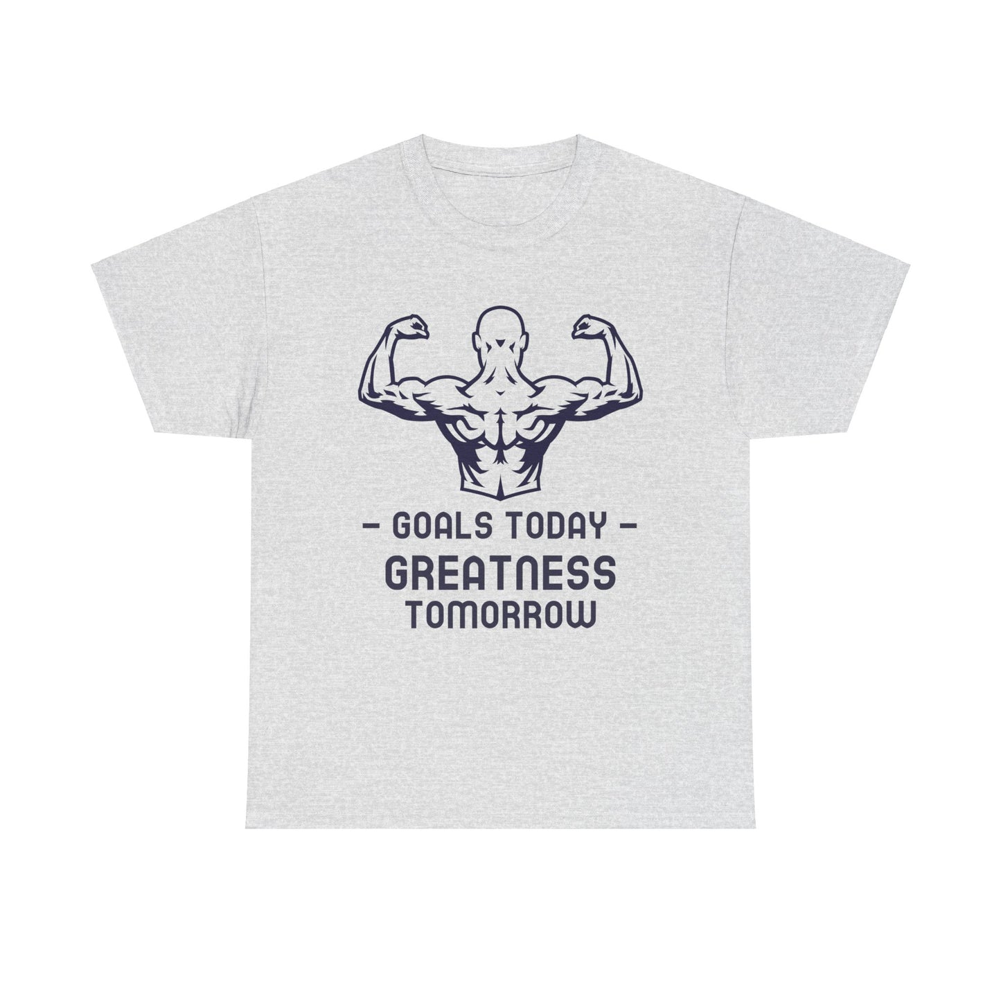 Goals Today, Greatness Tomorrow Tee