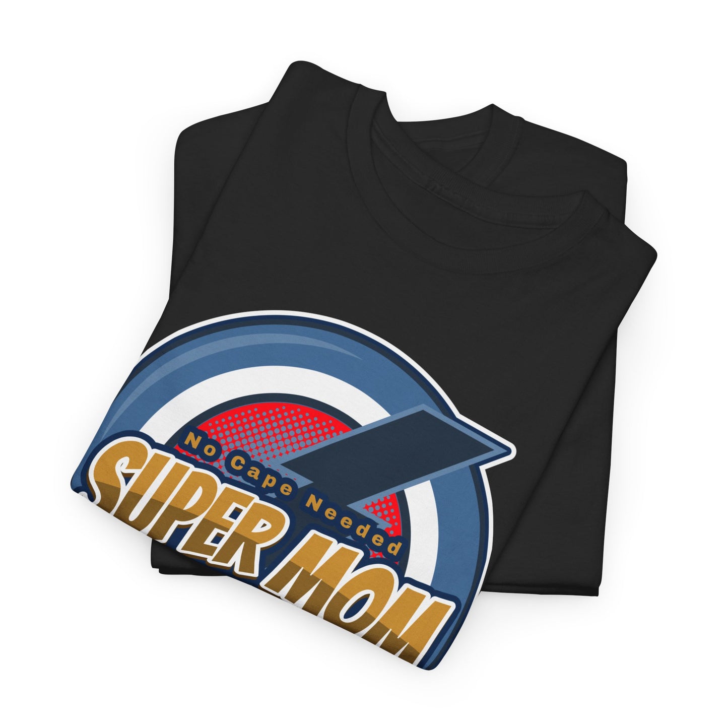 Super Mom No Cape Needed Tee